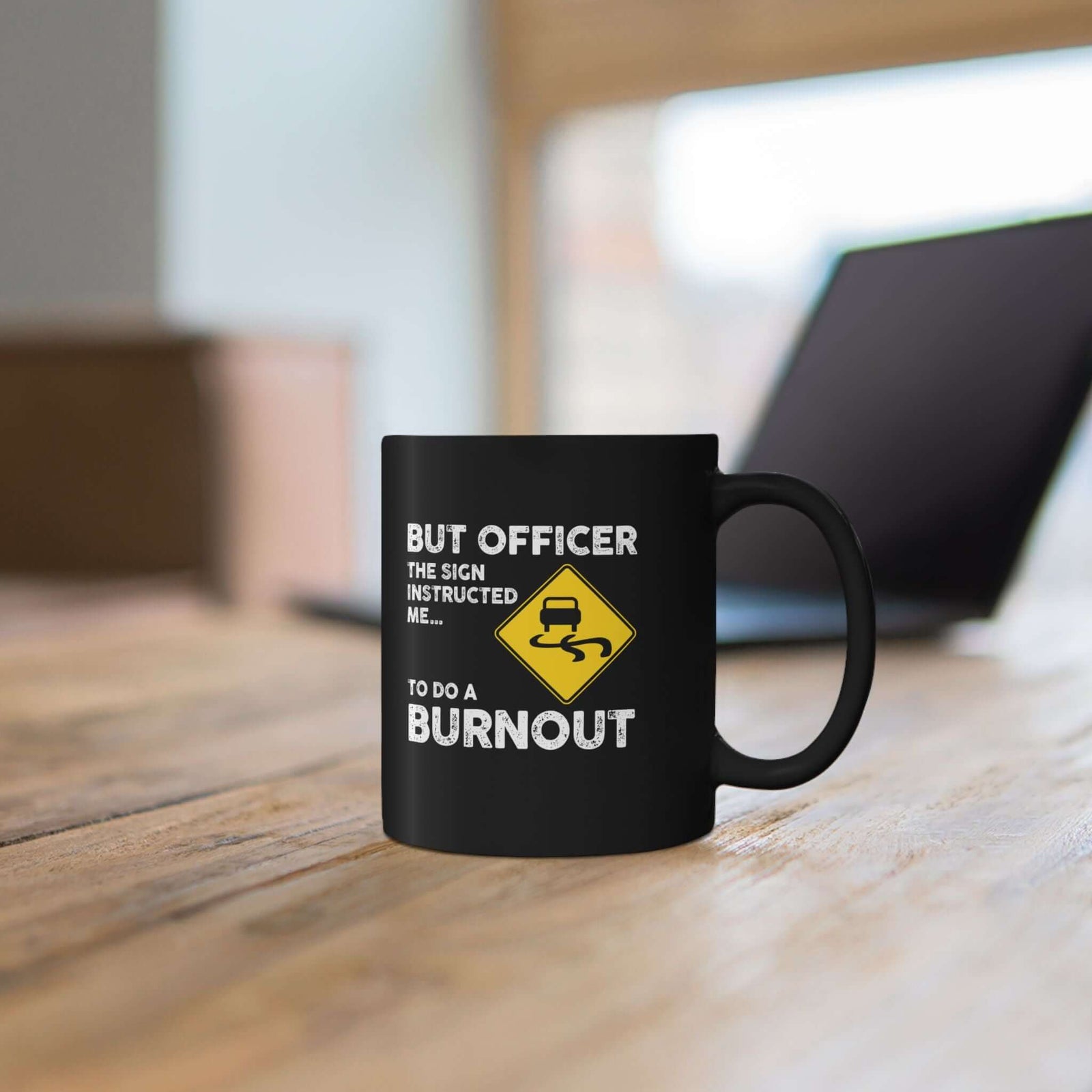 But Officer the Sign Said Burnout Mug mug back view - car enthusiast gift