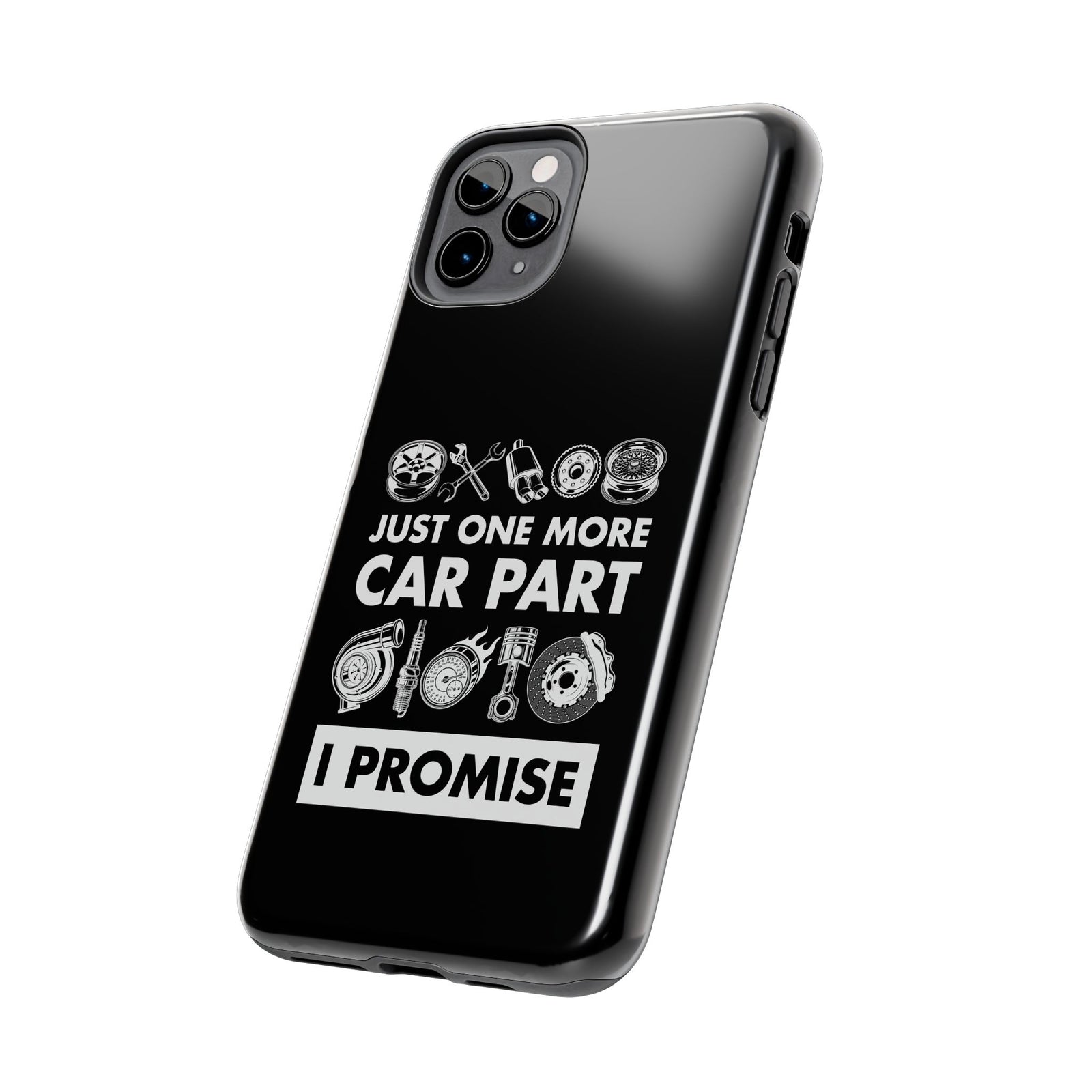 Just One More Car Part Phone Case | Funny Car Enthusiast Gift