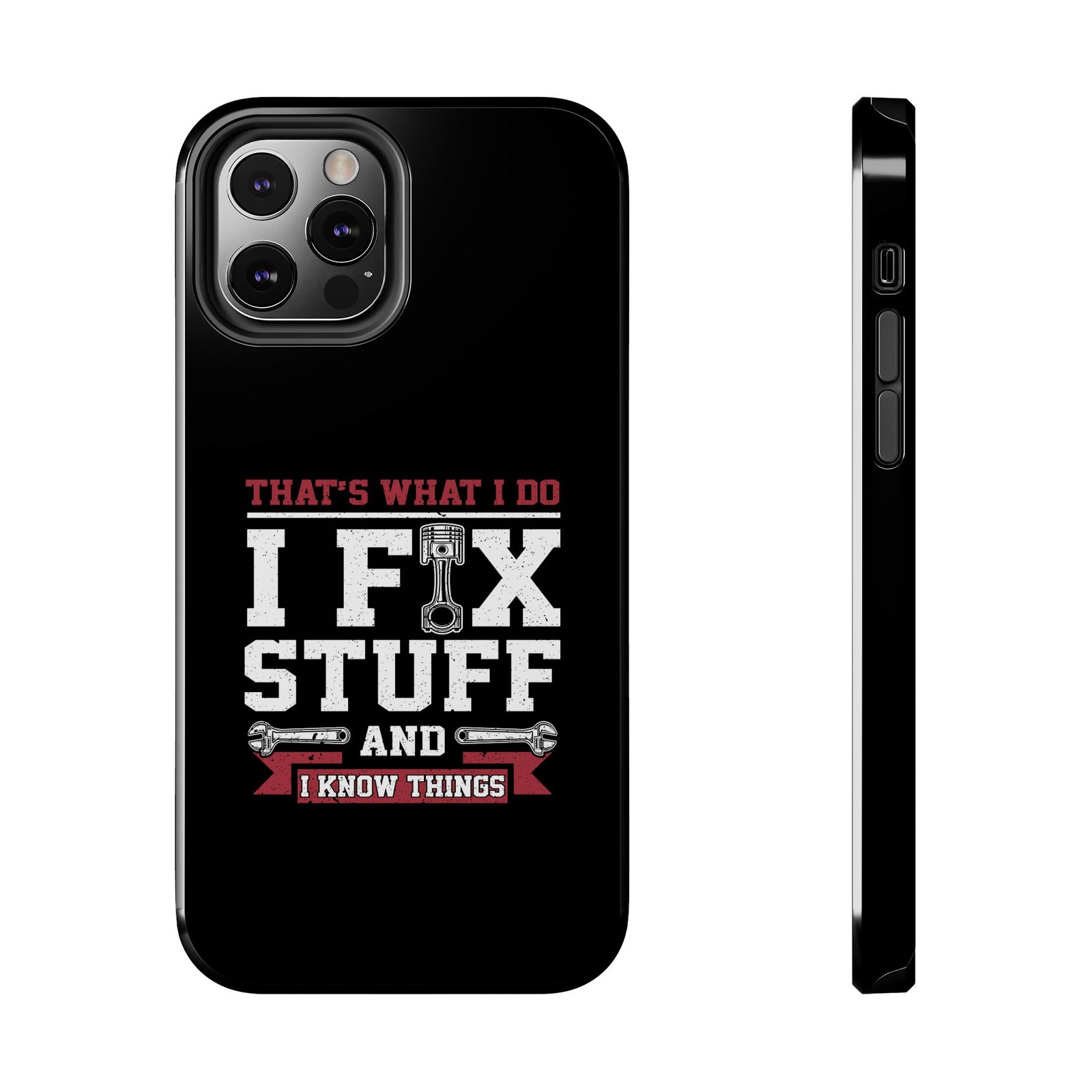 I Fix Stuff and I Know Things Phone Case shirt color variant - car guy gift