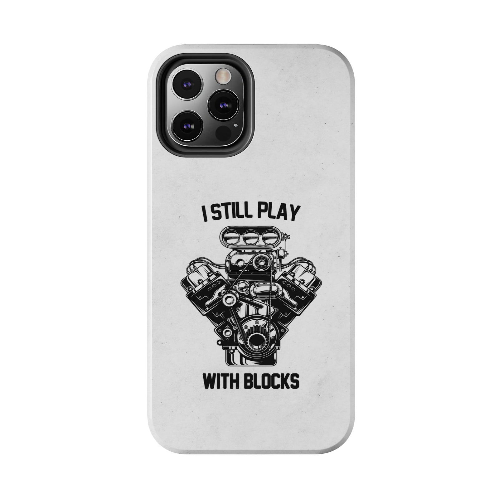 I Still Play with Blocks Engine Swap Tough Phone Case | Car Mechanic Gift