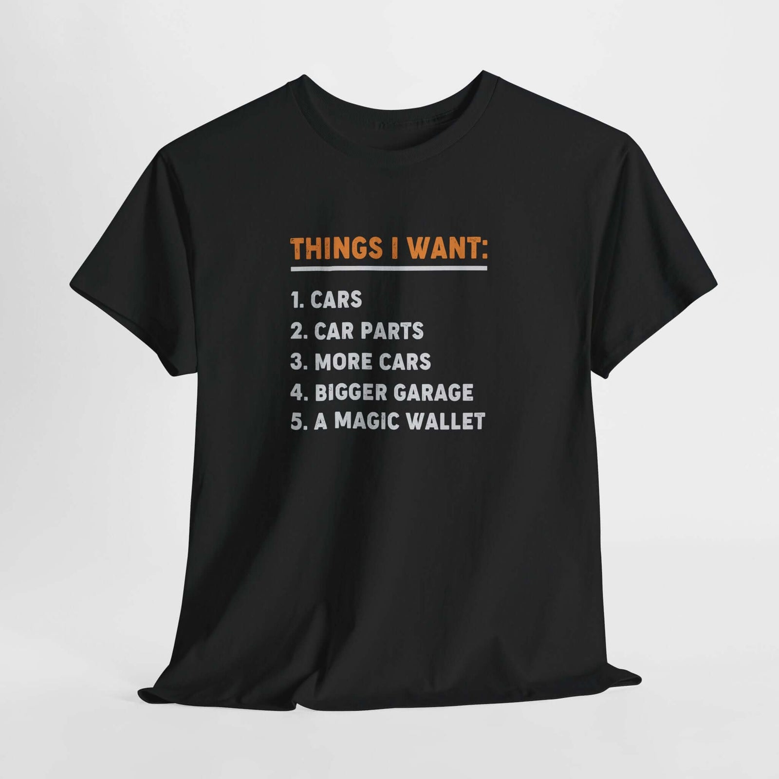 Things I Want T-Shirt - Funny Car Guy Shirt