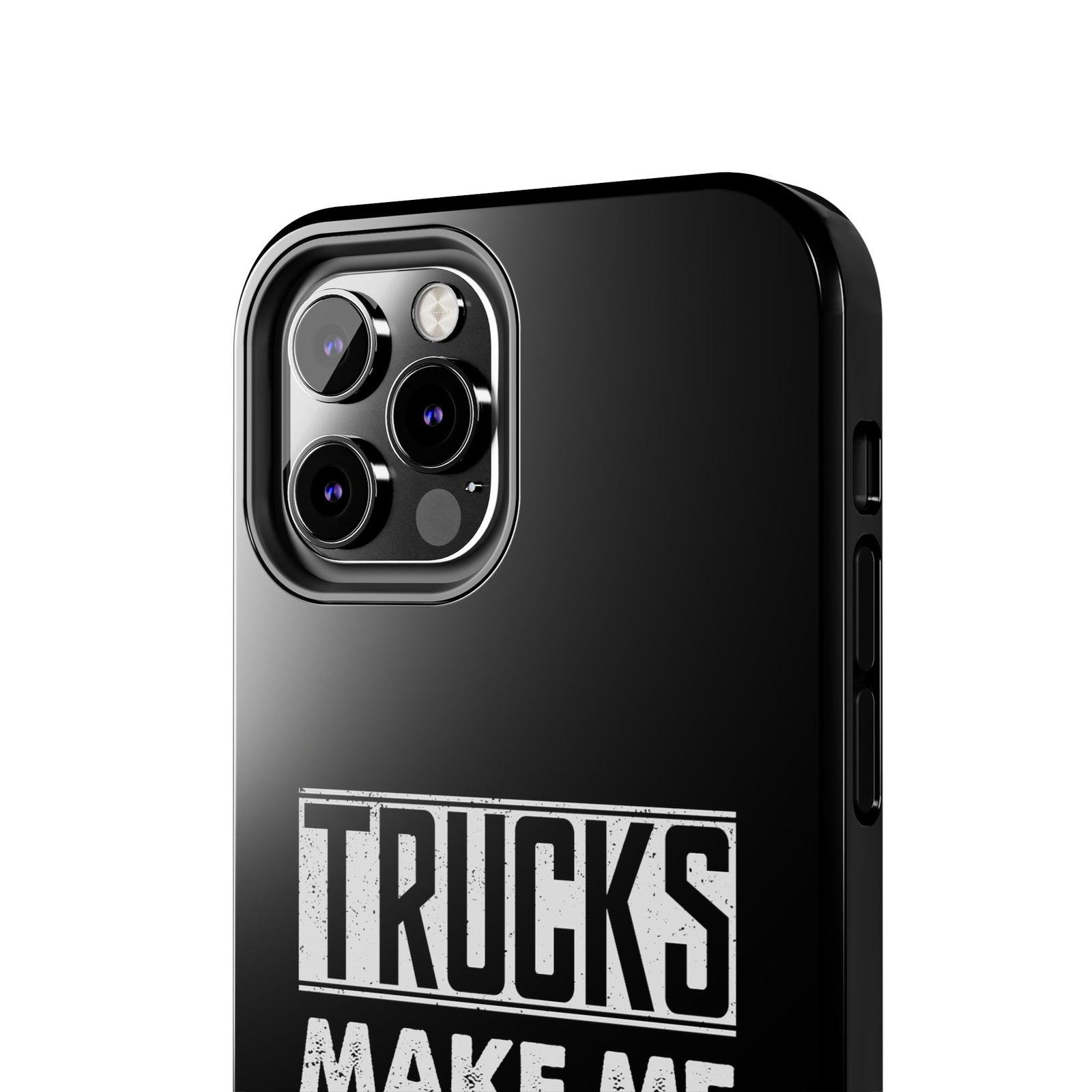 Trucks Make Me Happy Phone Case | Funny Truck Enthusiast Gift