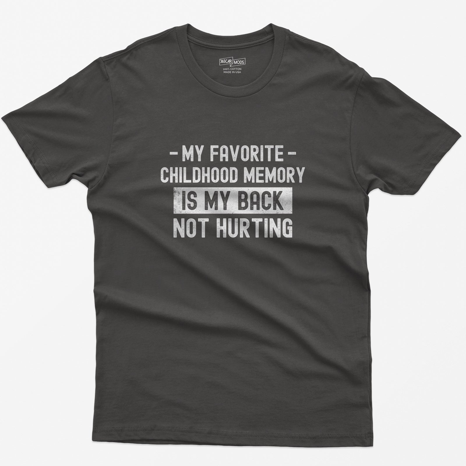 My Favorite Childhood Memory is My Back Not Hurting T-Shirt - Dark Heather