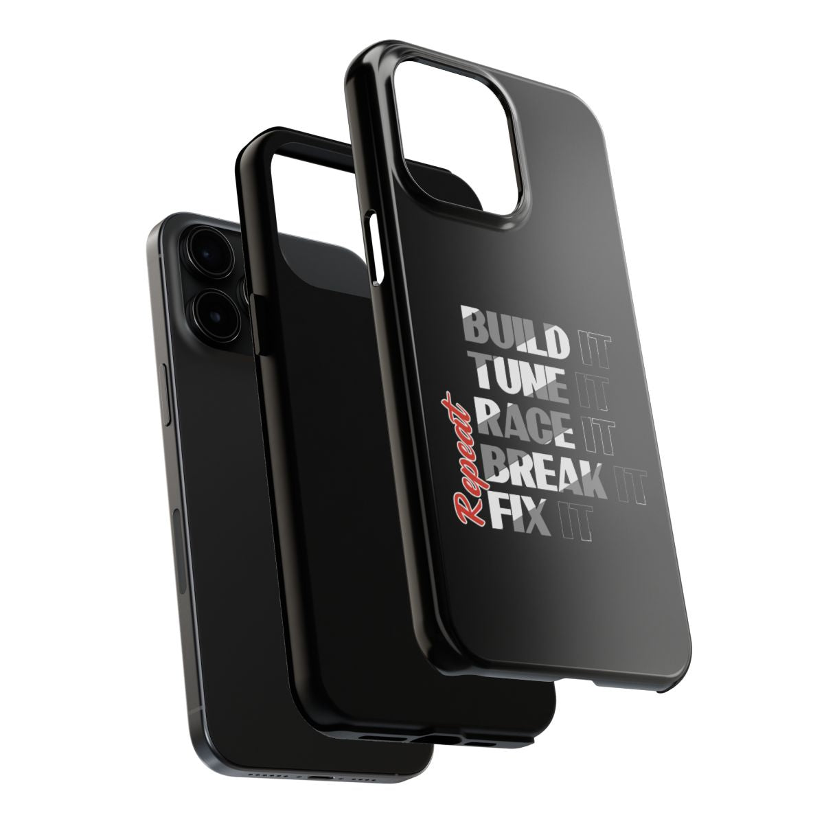 Build It Tune It Race It Break It Fix It Repeat tough phone case, dual-layer construction