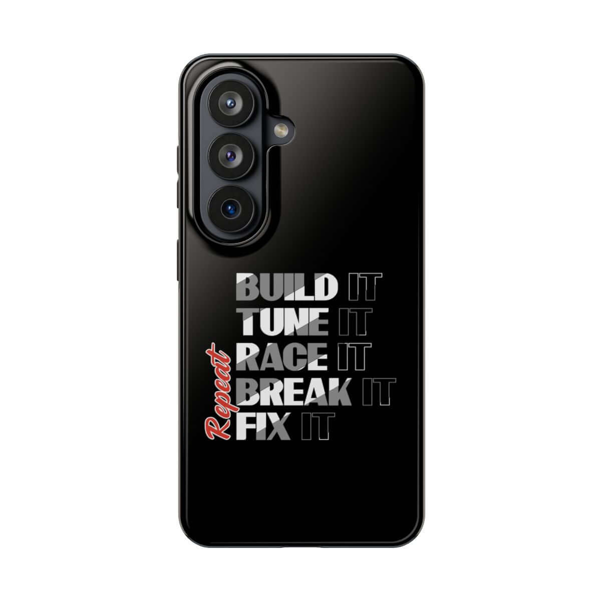 Build It Tune It Race It Break It Fix It Repeat tough phone case on Samsung Galaxy S26, back view