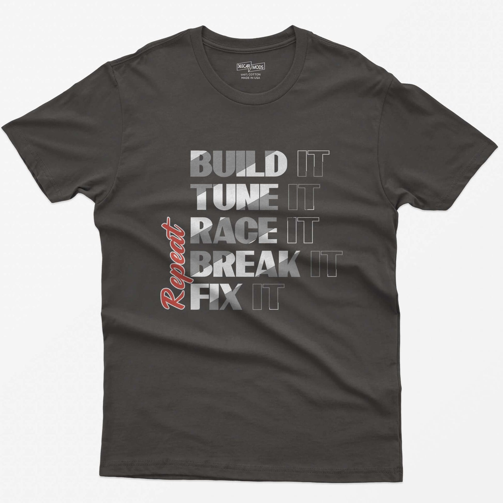 Dark Heather t-shirt with Build It Tune It Race It Break It Fix It stacked in bold white type and Repeat in red script