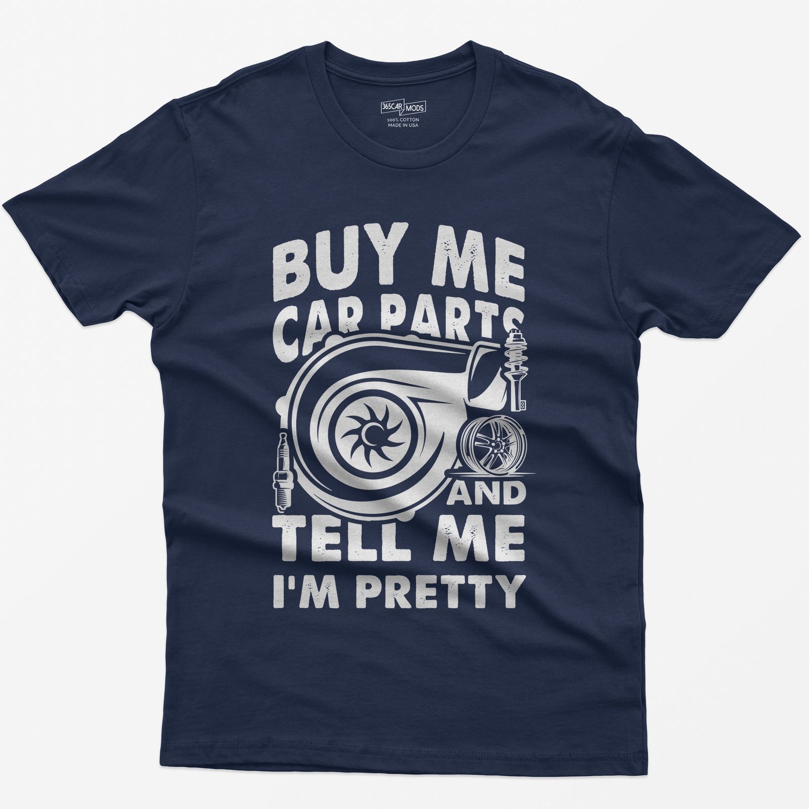 Navy t-shirt with Buy Me Car Parts and Tell Me I'm Pretty around a turbo, spark plug, coilover and wheel drawn in white