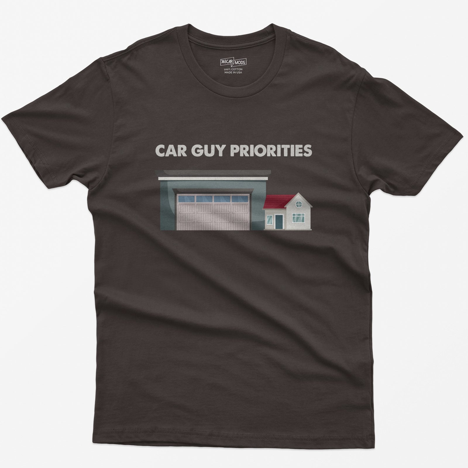 Dark Chocolate t-shirt with Car Guy Priorities text above a huge garage next to a tiny house illustration