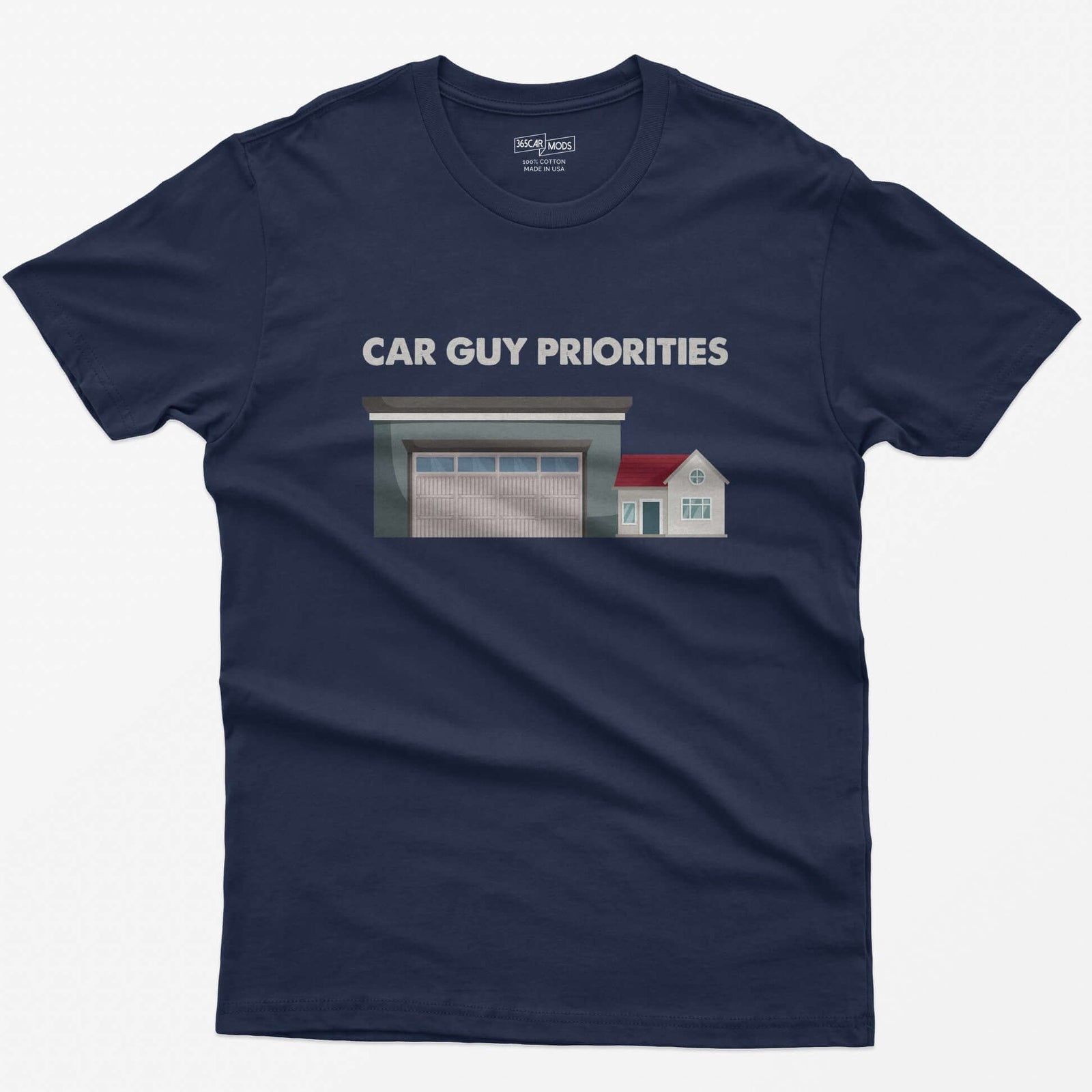Navy t-shirt with Car Guy Priorities text above a huge garage next to a tiny house illustration