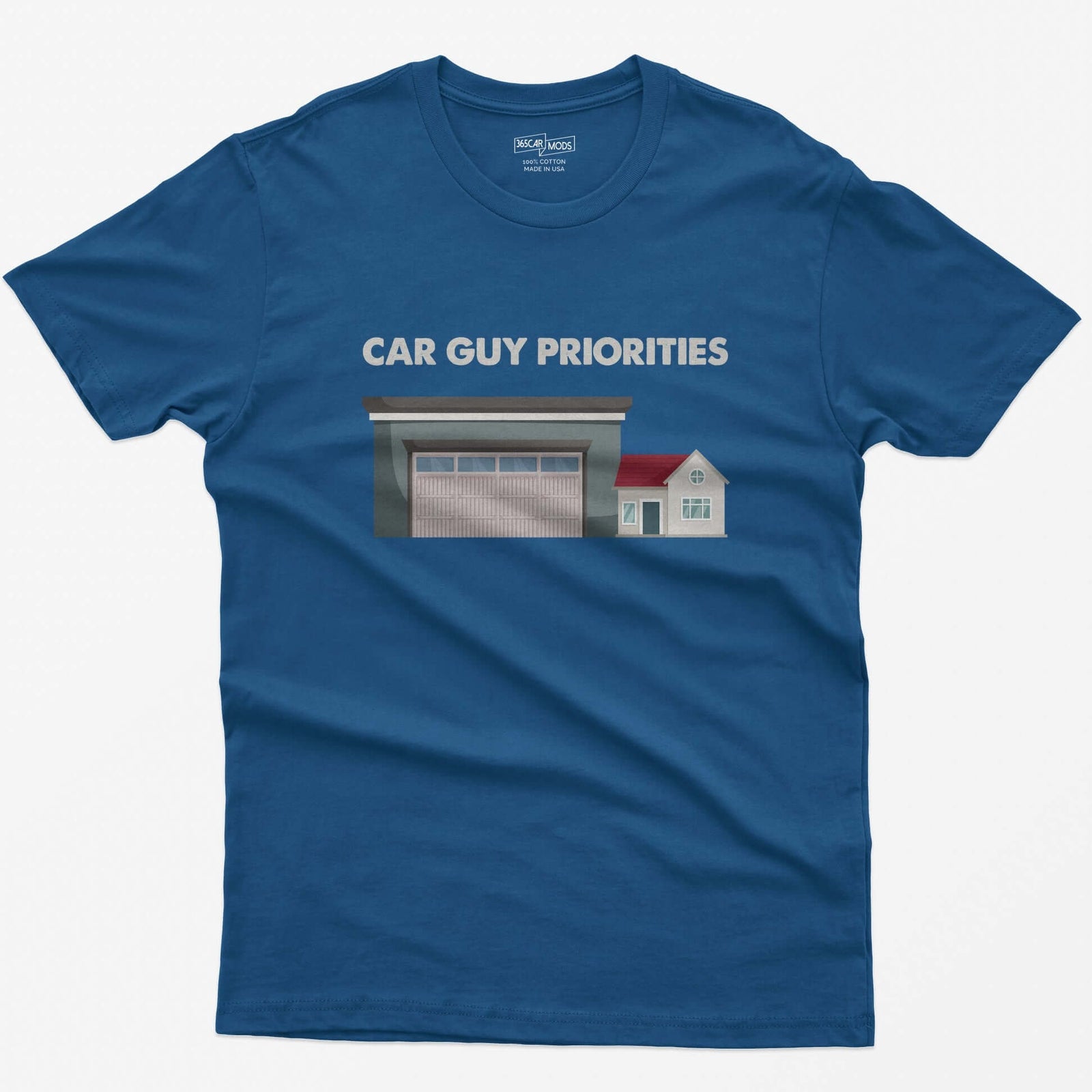 Royal t-shirt with Car Guy Priorities text above a huge garage next to a tiny house illustration