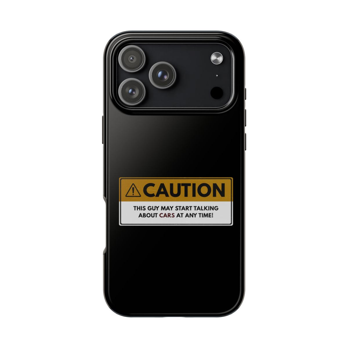 Caution May Start Talking About Cars tough phone case on iPhone 18 Pro Max, back view