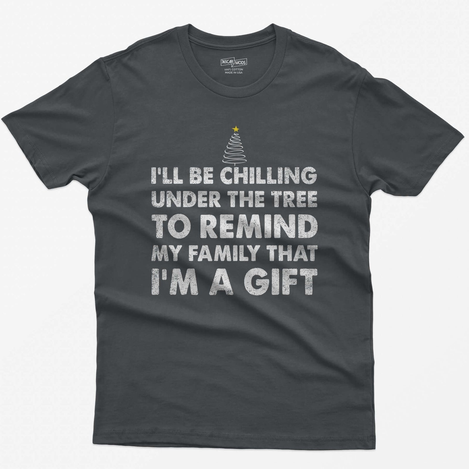 Charcoal t-shirt with I'll Be Chilling Under the Tree to Remind My Family That I'm a Gift in white letters and a small tree