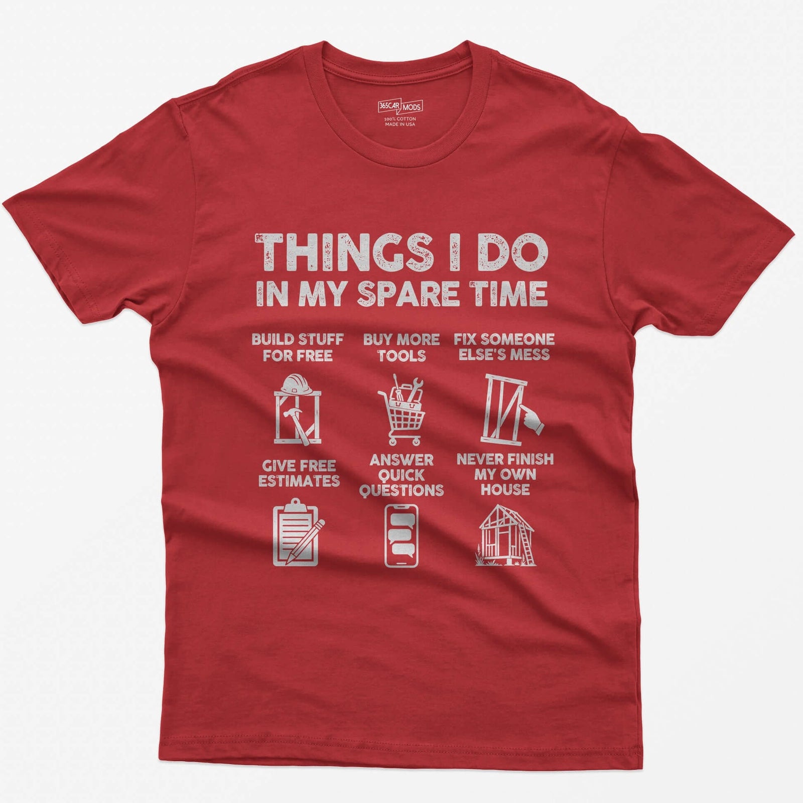 Red t-shirt with Things I Do In My Spare Time construction print: six panels, from buy more tools to never finish my house