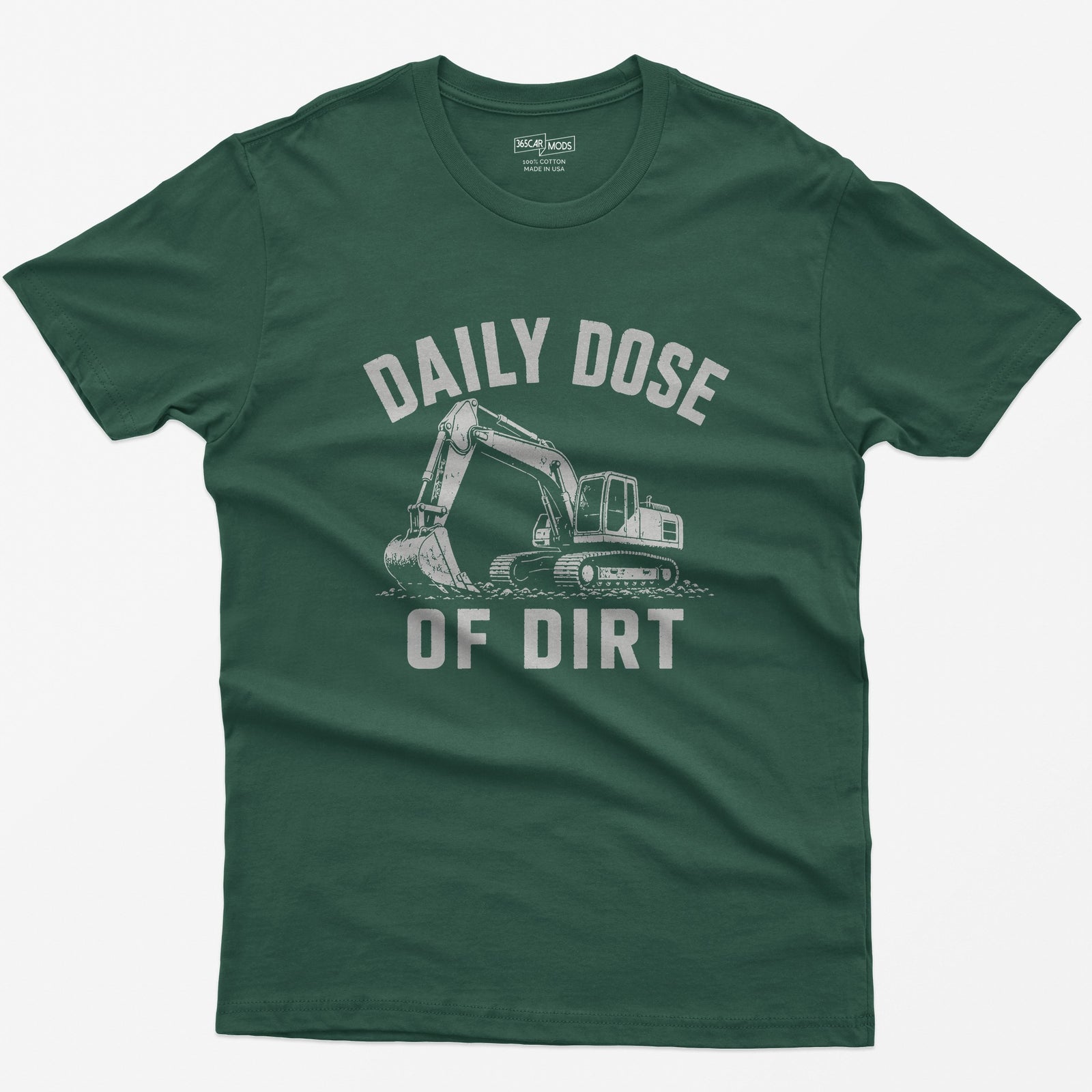 Forest Green t-shirt with distressed grey vintage drawing of a tracked excavator digging and the words Daily Dose of Dirt