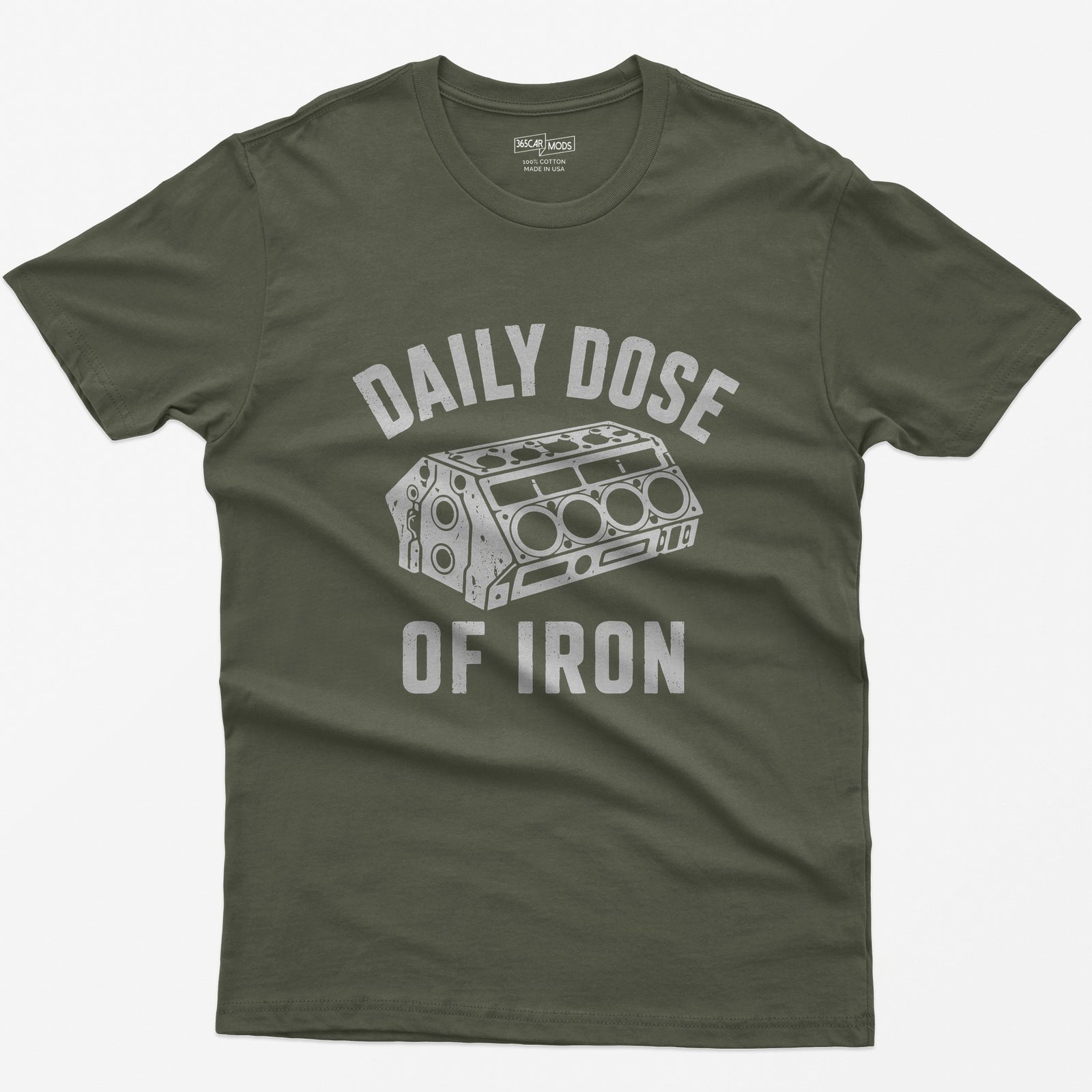 Military Green t-shirt with distressed grey drawing of a bare V8 engine block and the words Daily Dose of Iron