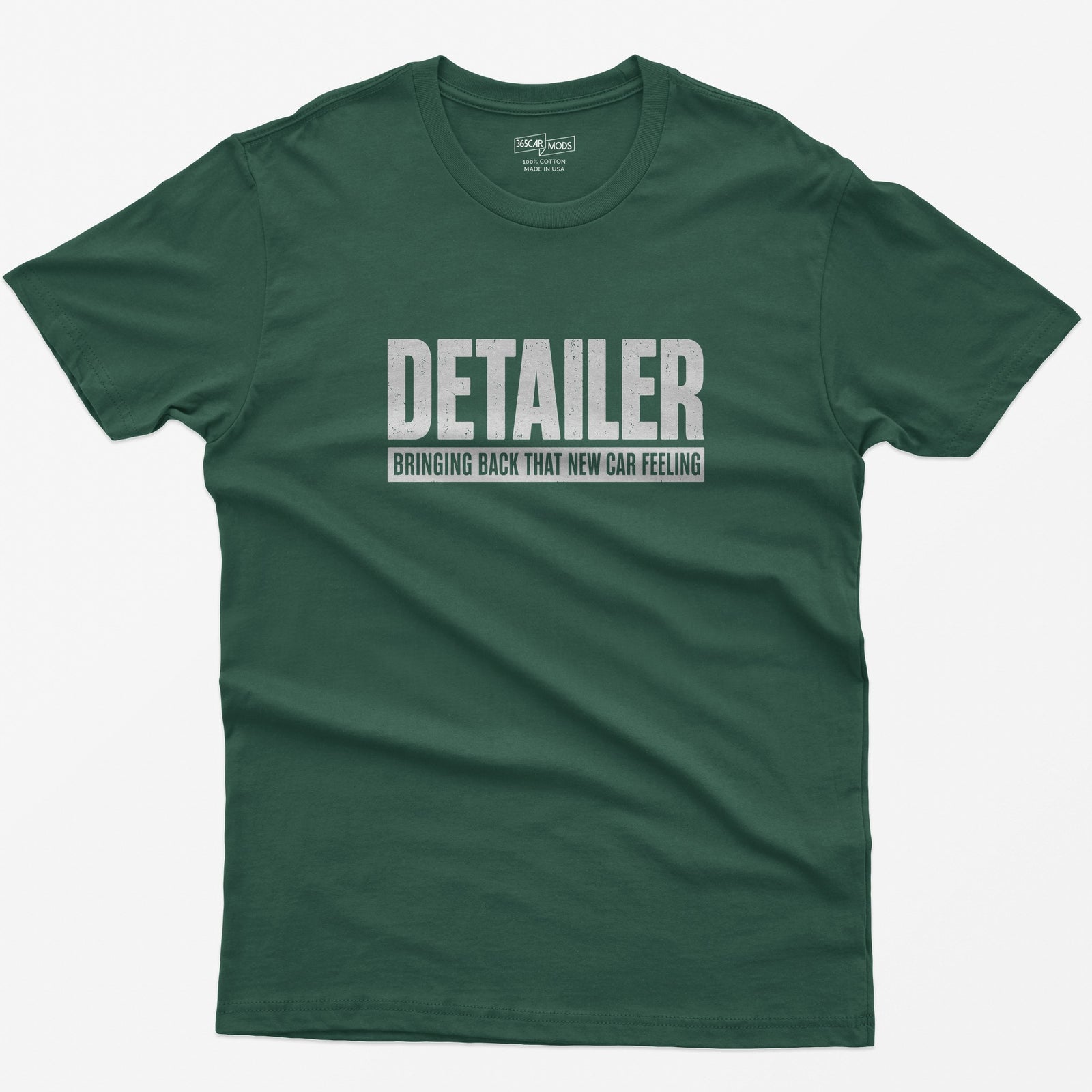 Forest Green t-shirt with Detailer in huge distressed letters and Bringing Back That New Car Feeling in a bar below