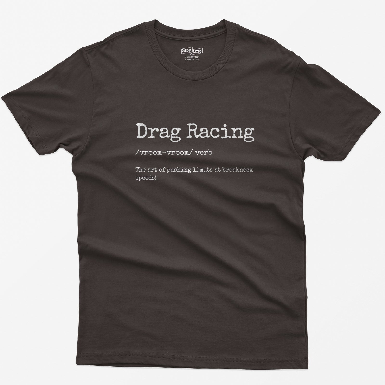 Dark Chocolate t-shirt with typewriter-style Drag Racing definition print: the art of pushing limits at breakneck speeds