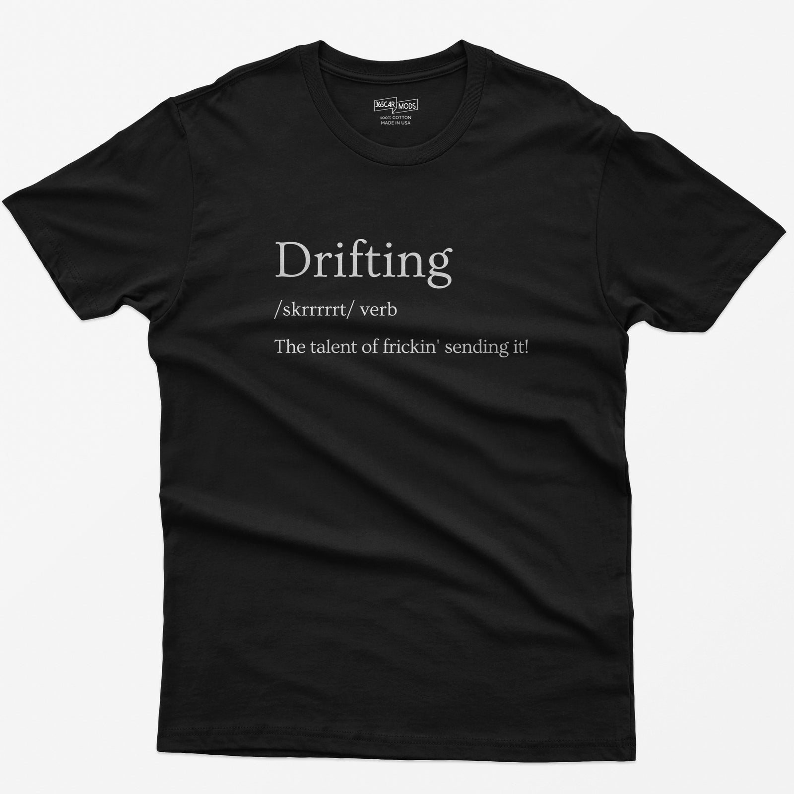 Black t-shirt with Drifting dictionary definition print: /skrrrrrt/ verb, the talent of frickin' sending it