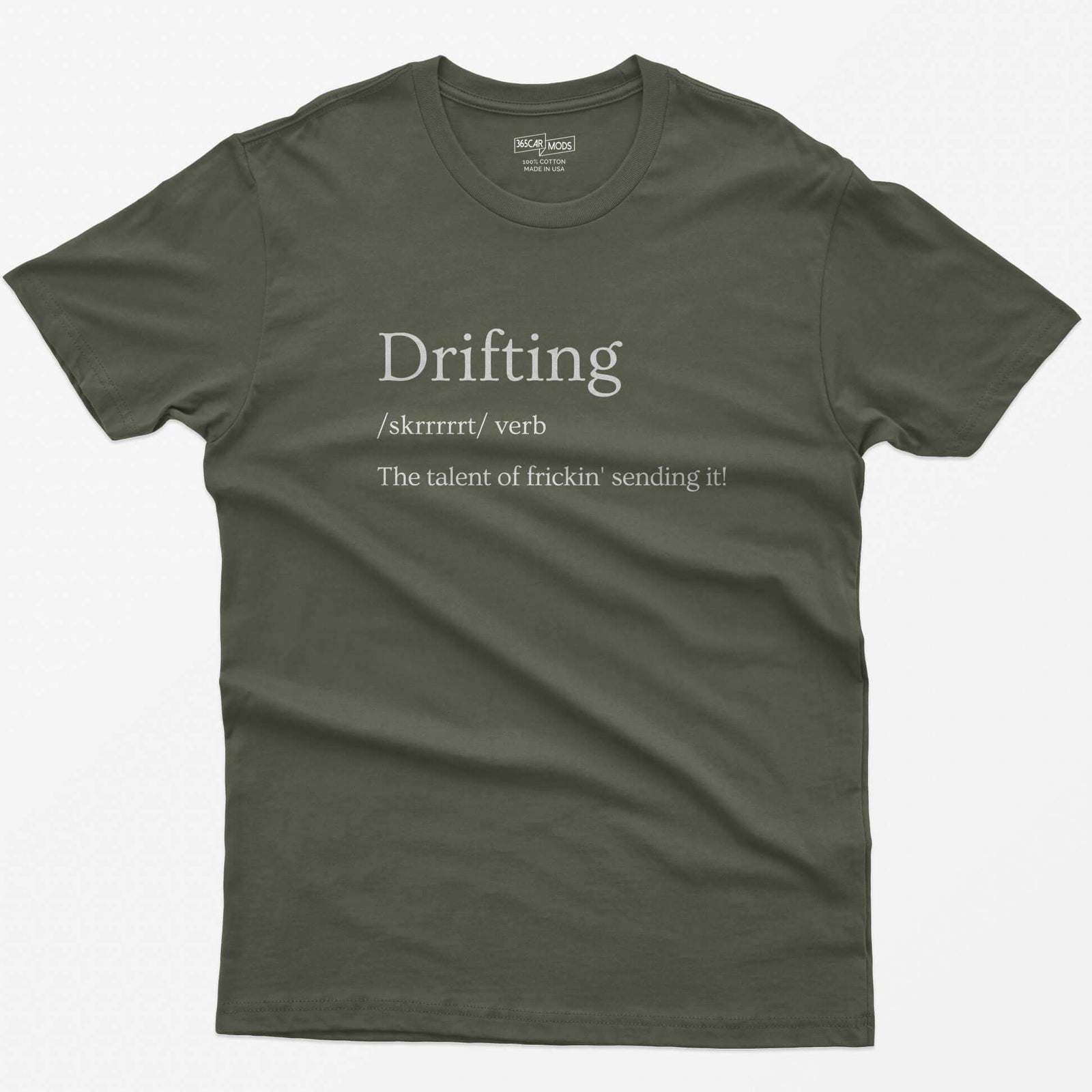 Military Green t-shirt with Drifting dictionary definition print: /skrrrrrt/ verb, the talent of frickin' sending it