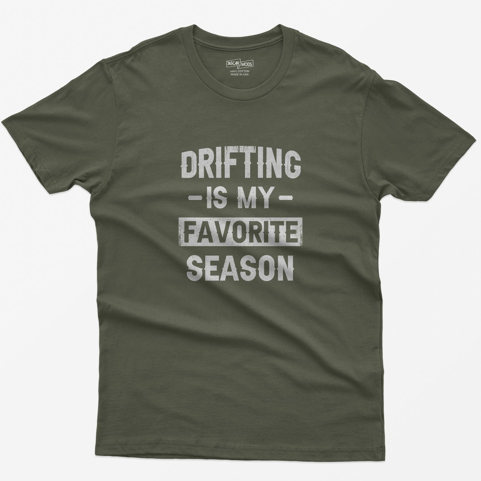 Drifting is My Favorite Season T-Shirt - Military Green