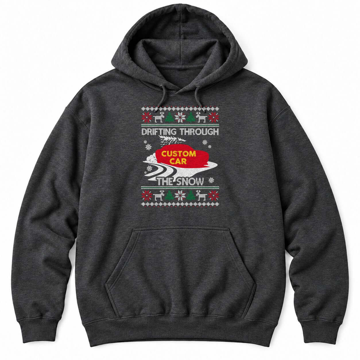 Dark Heather hoodie with an ugly Christmas sweater pattern and DRIFTING THROUGH THE SNOW around a red car with a tree on top