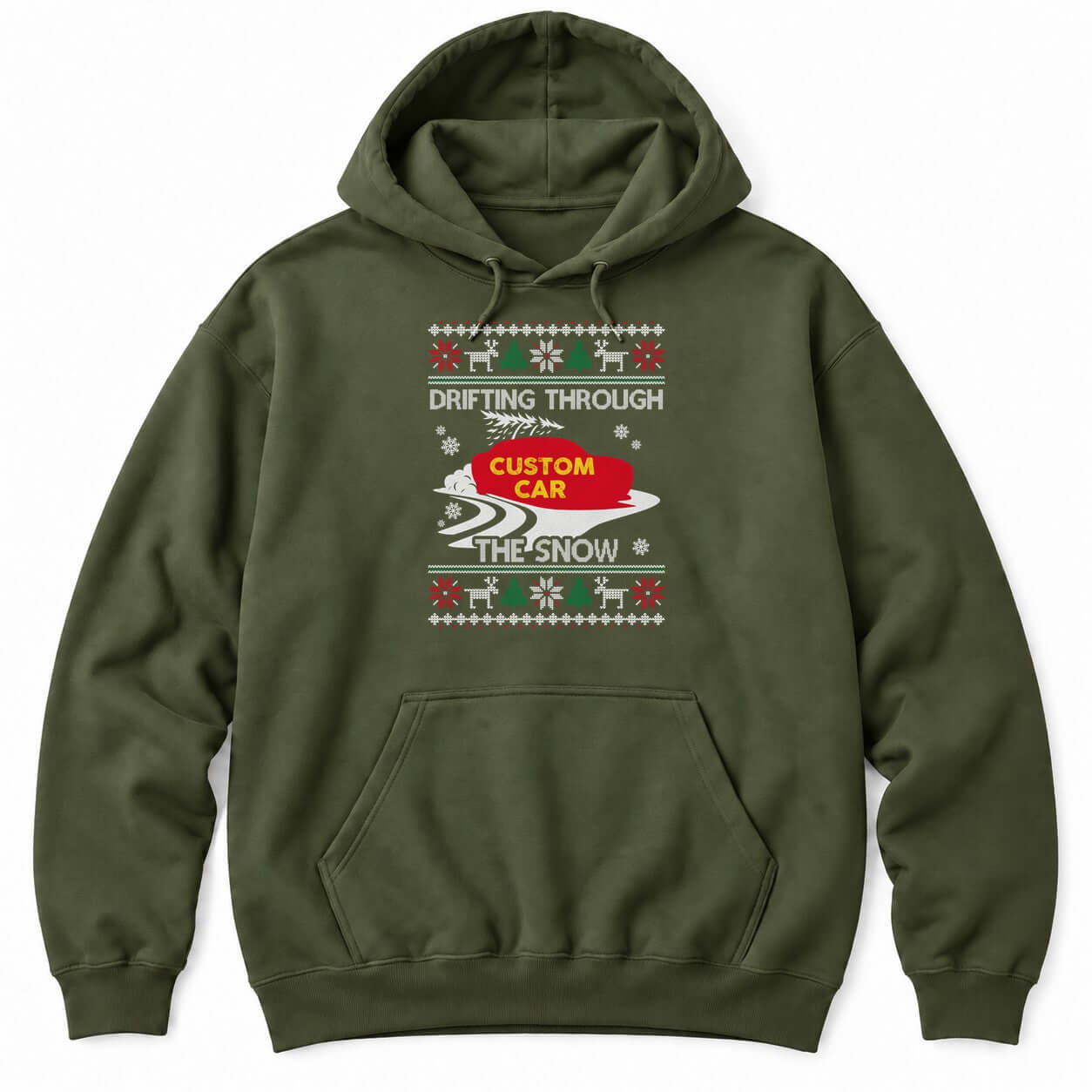 Military Green hoodie with an ugly Christmas sweater pattern and DRIFTING THROUGH THE SNOW around a red car with a tree on top