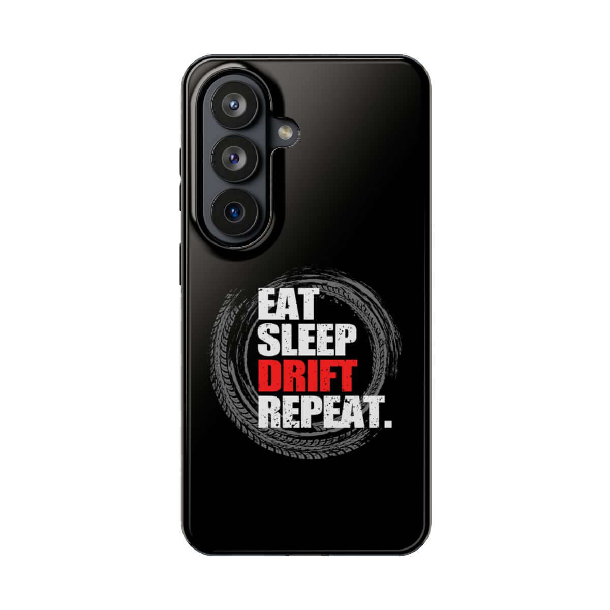 Eat Sleep Drift Repeat tough phone case on Samsung Galaxy S26, back view