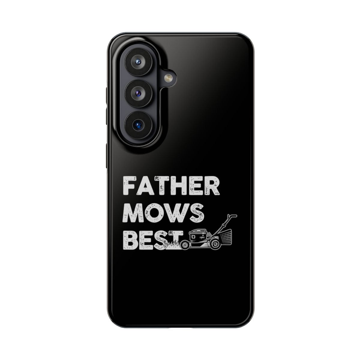 Father Mows Best tough phone case on Samsung Galaxy S26, back view