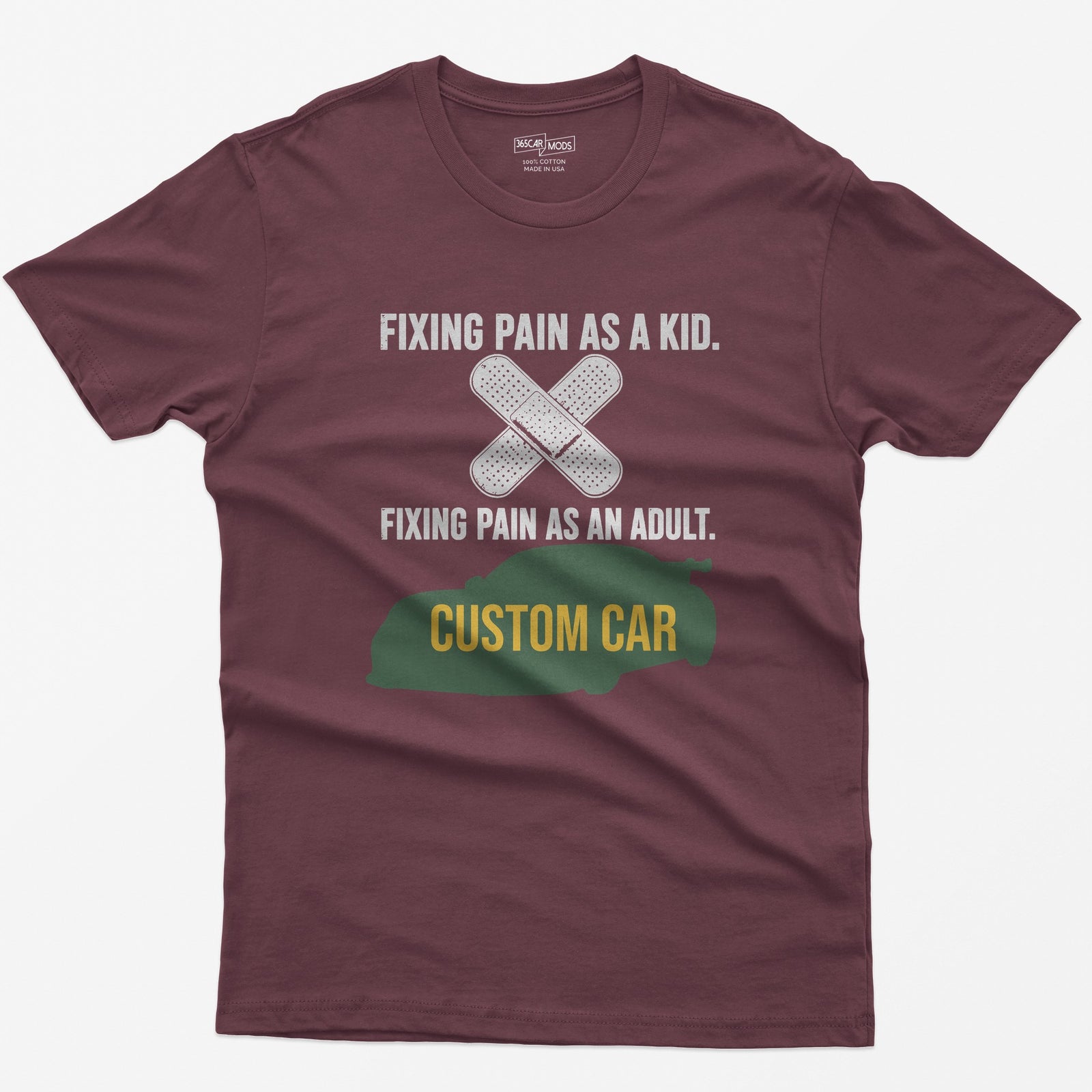 Maroon t-shirt with Fixing Pain As A Kid over crossed bandages and Fixing Pain As An Adult over a custom car silhouette