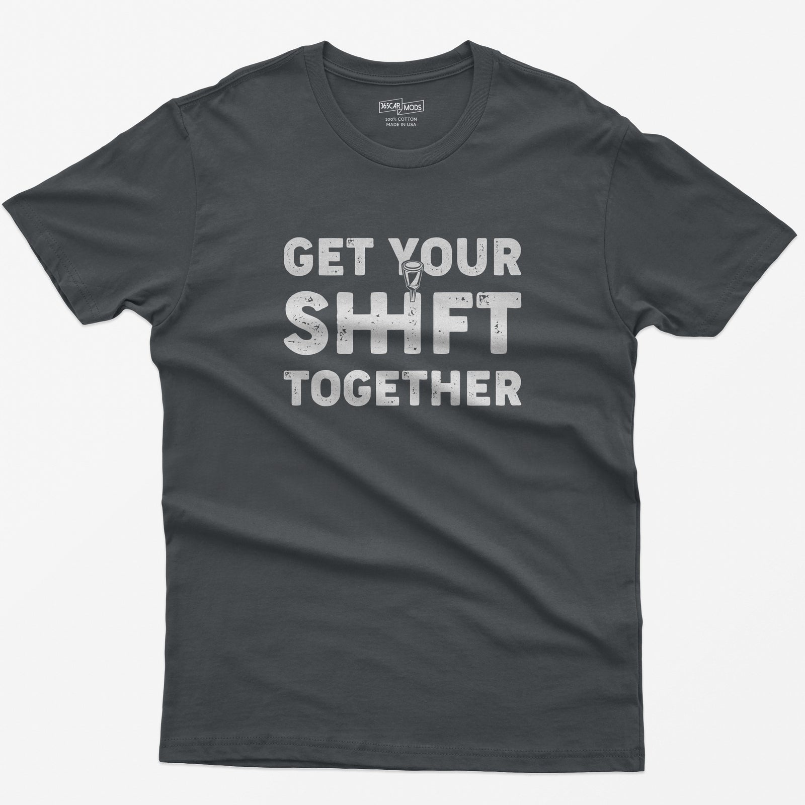 Get Your Shift Together T-Shirt - Charcoal
