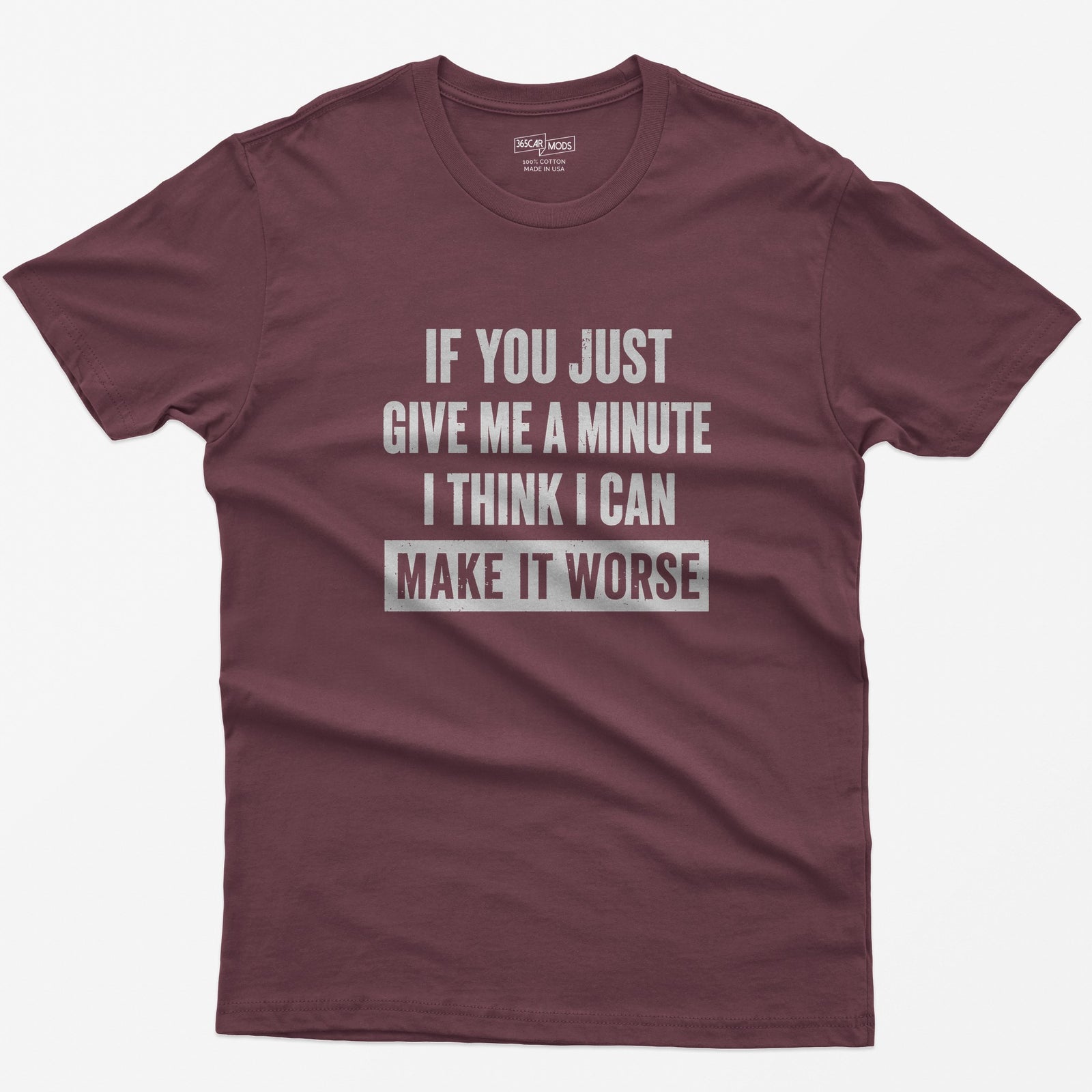 Give Me A Minute T-Shirt - Maroon