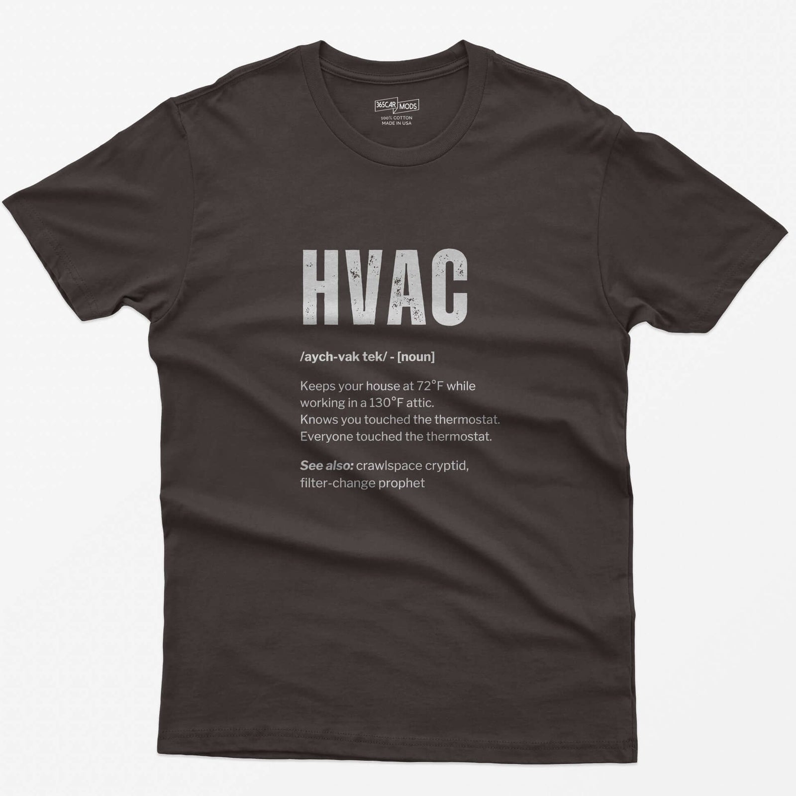 Dark Chocolate t-shirt with HVAC dictionary definition print: keeps your house at 72°F while working in a 130°F attic