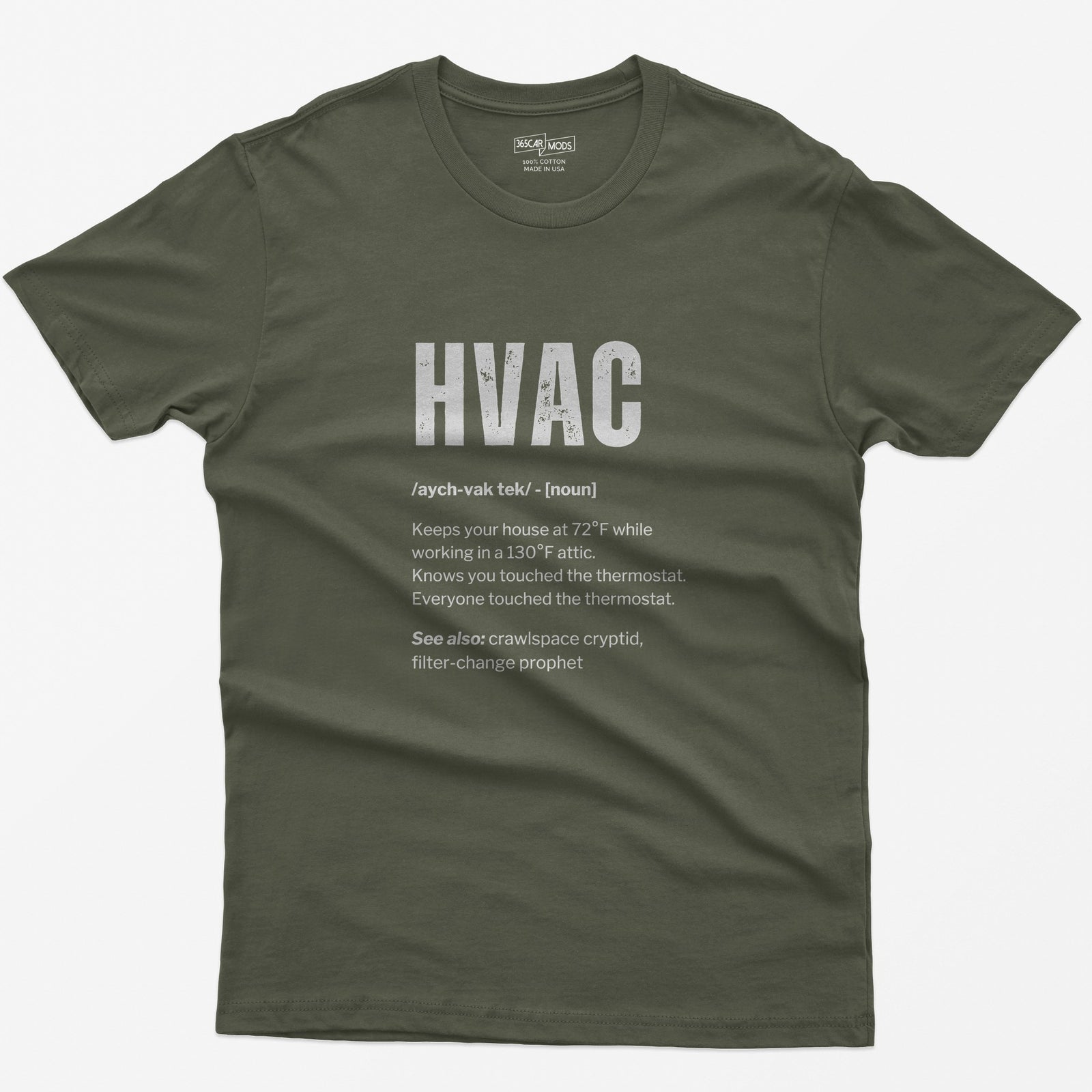 Military Green t-shirt with HVAC dictionary definition print: keeps your house at 72°F while working in a 130°F attic