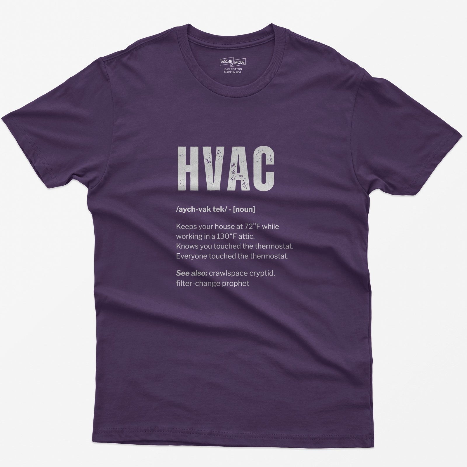 Purple t-shirt with HVAC dictionary definition print: keeps your house at 72°F while working in a 130°F attic