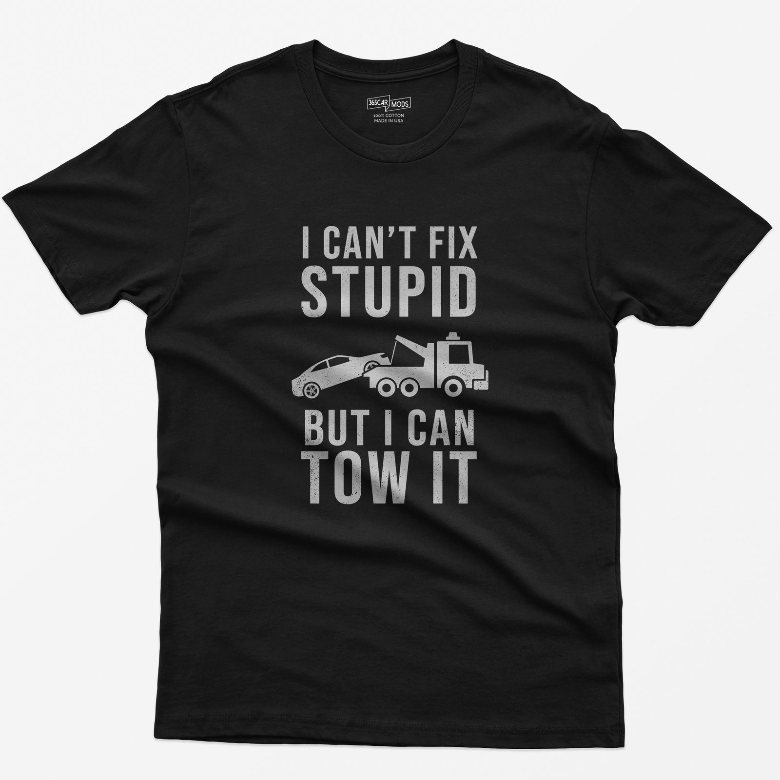 I Can't Fix Stupid But I Can Tow It T-Shirt