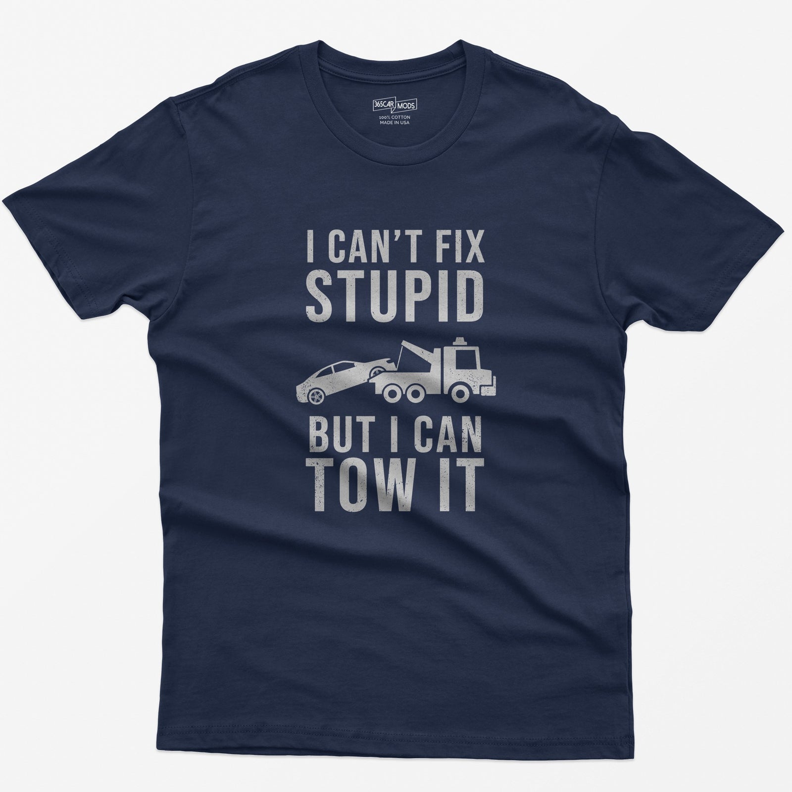 I Can't Fix Stupid But I Can Tow It T-Shirt - Navy