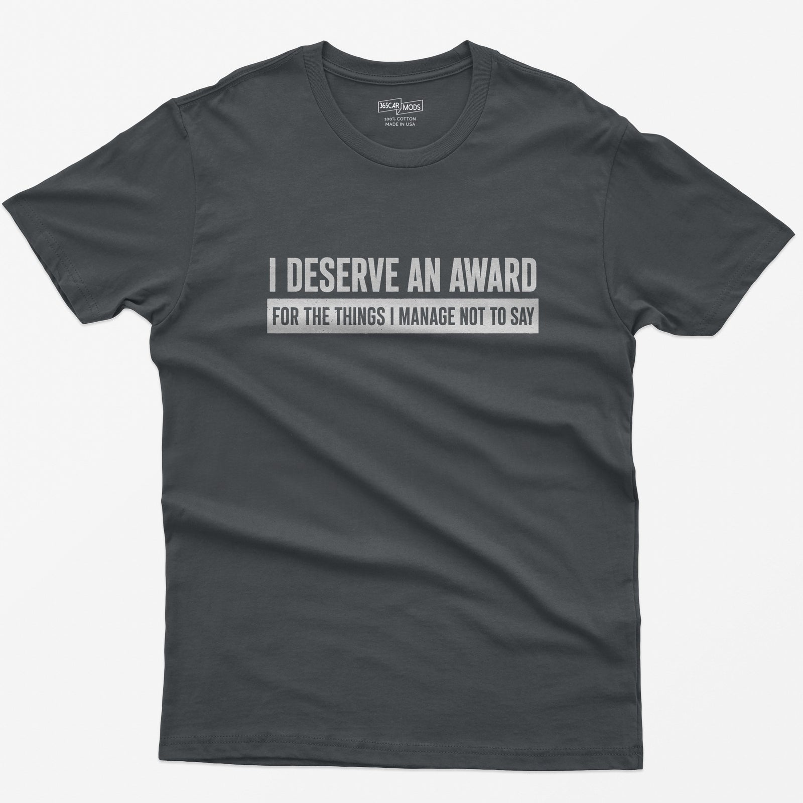 I Deserve an Award T-Shirt - Charcoal