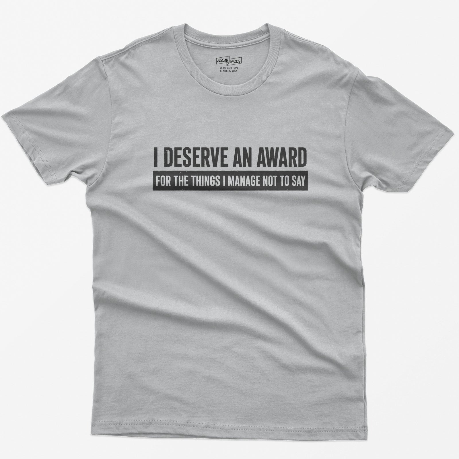I Deserve an Award T-Shirt - Sport Grey