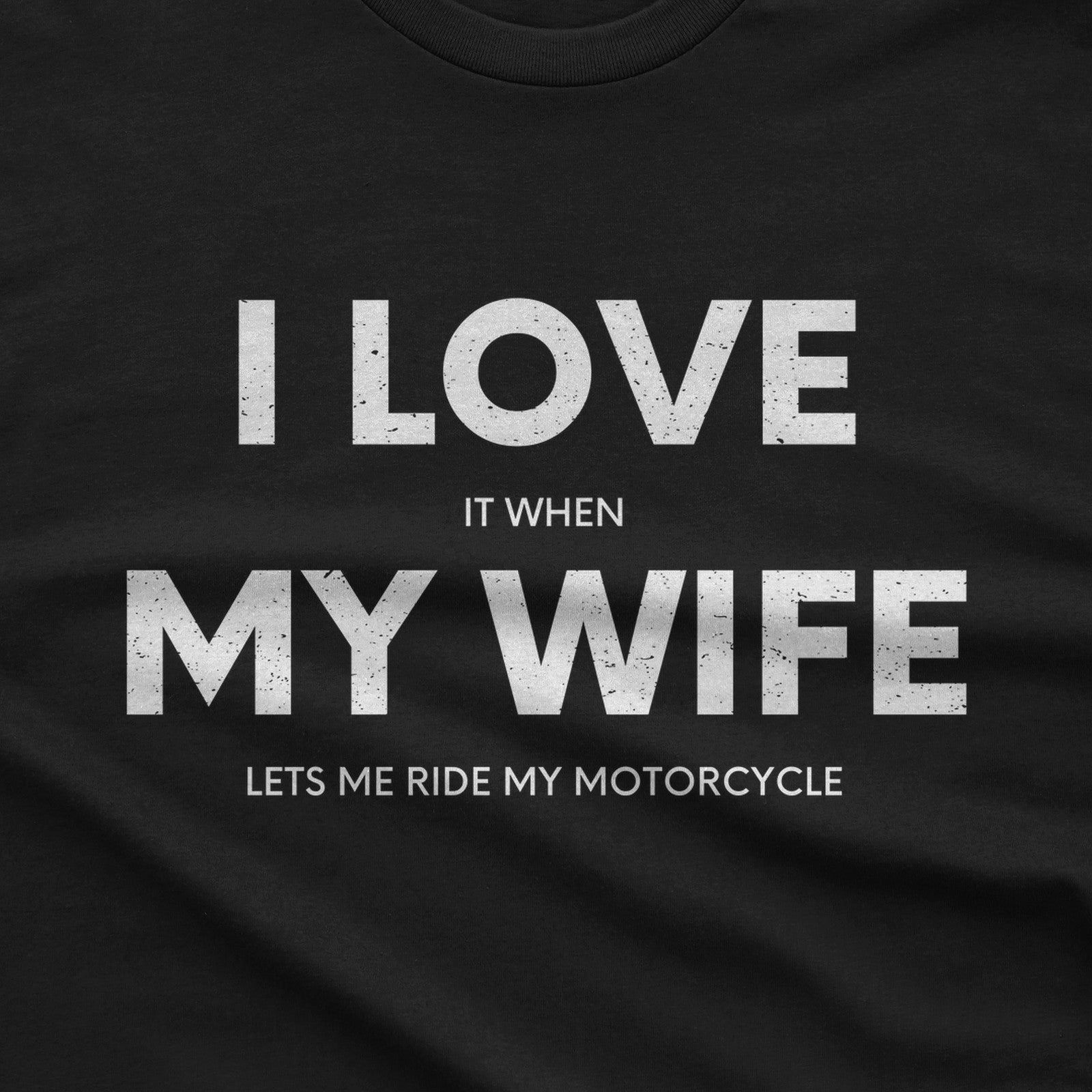 I Love It When My Wife Lets Me Ride T-Shirt design close-up