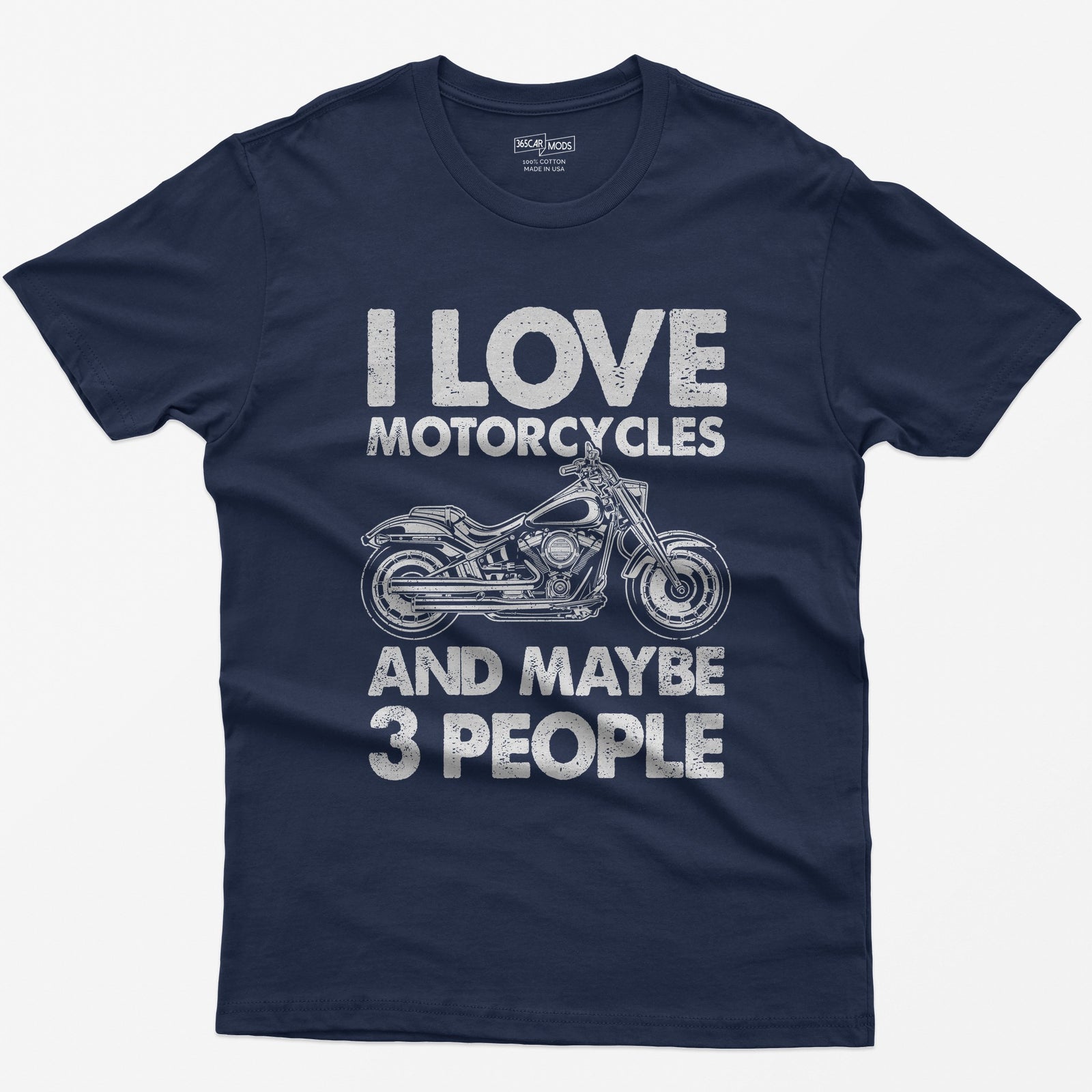 Navy t-shirt with I Love Motorcycles and Maybe 3 People in white letters around a line-drawn fat-tire cruiser motorcycle