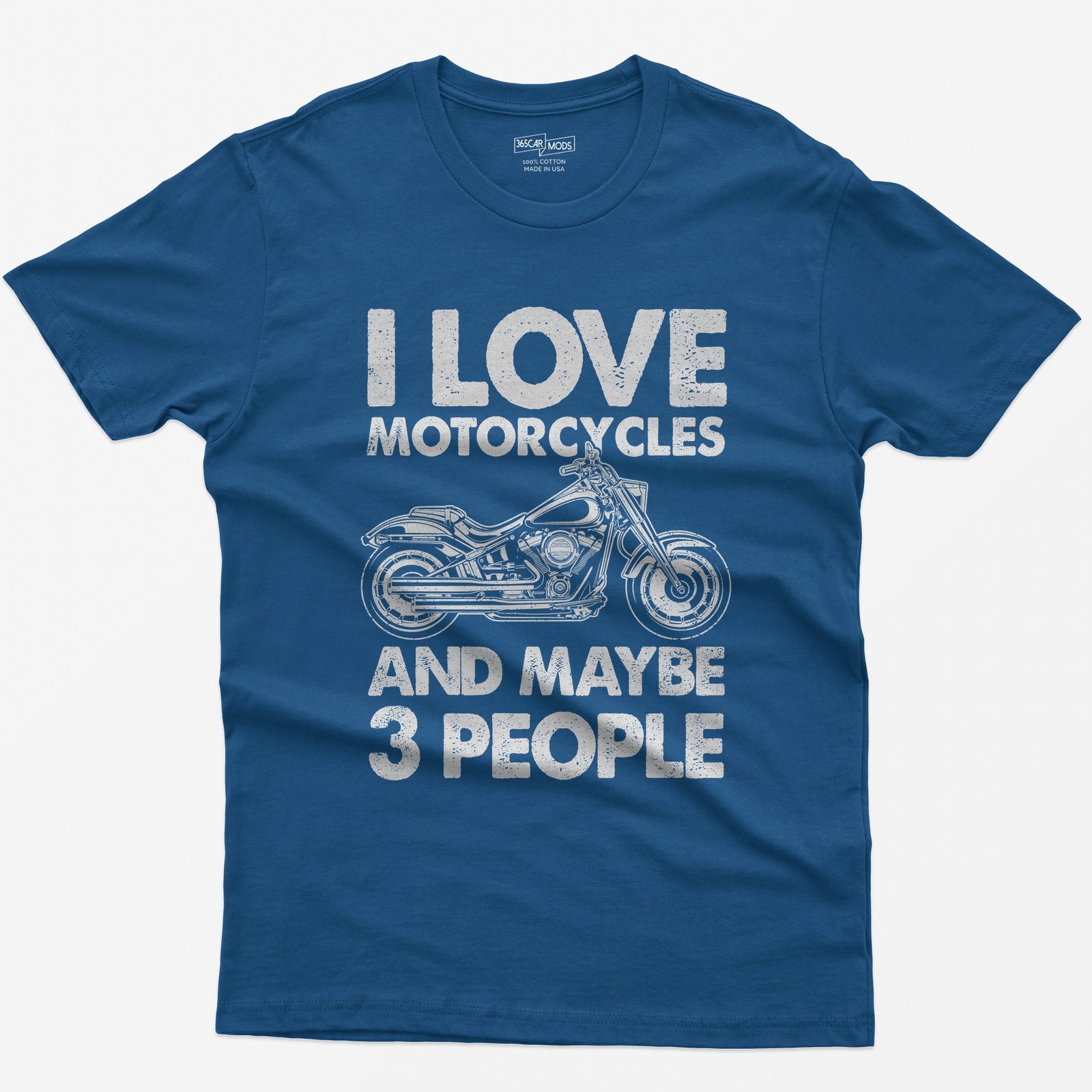 Royal t-shirt with I Love Motorcycles and Maybe 3 People in white letters around a line-drawn fat-tire cruiser motorcycle