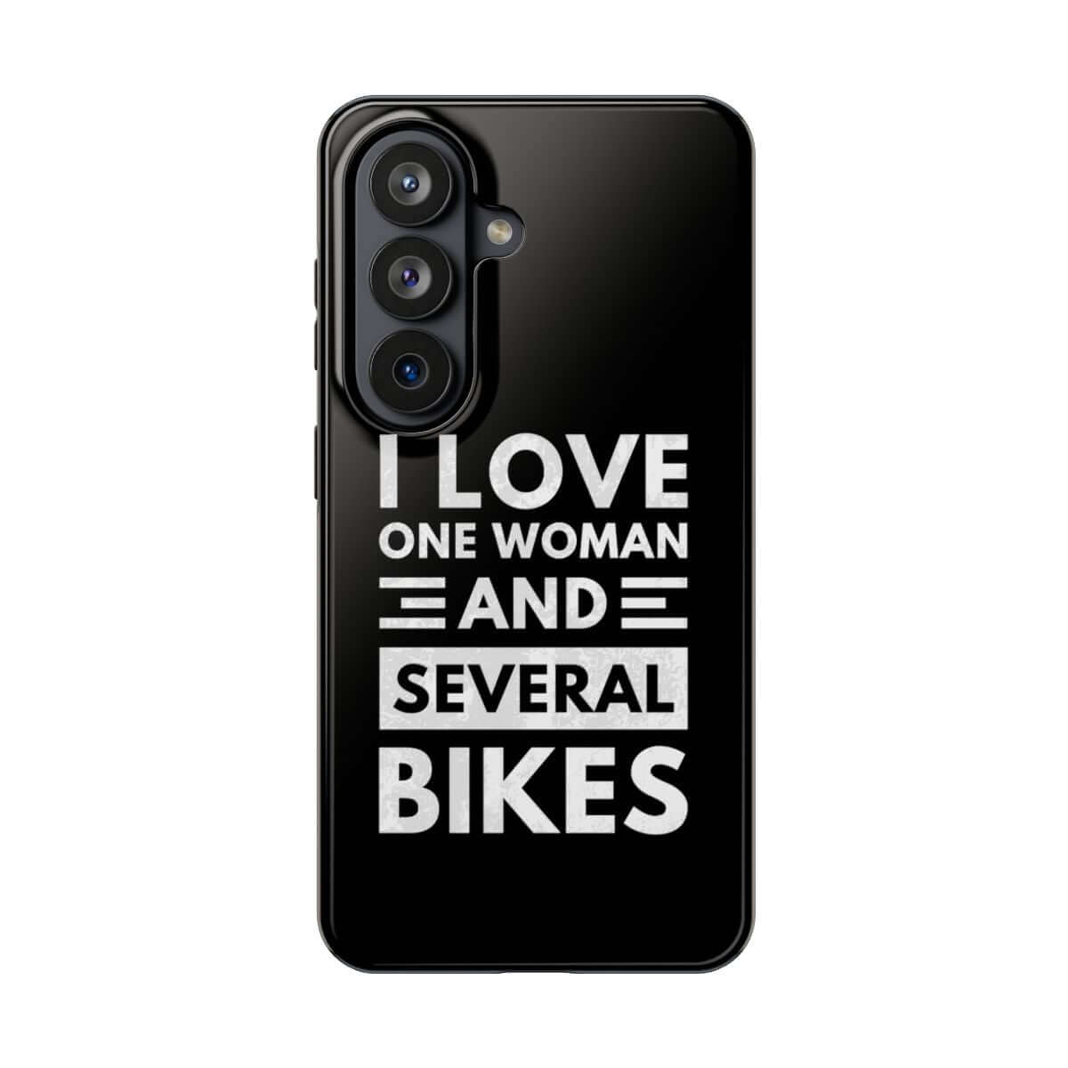 I Love One Woman and Several Bikes tough phone case on Samsung Galaxy S26, back view
