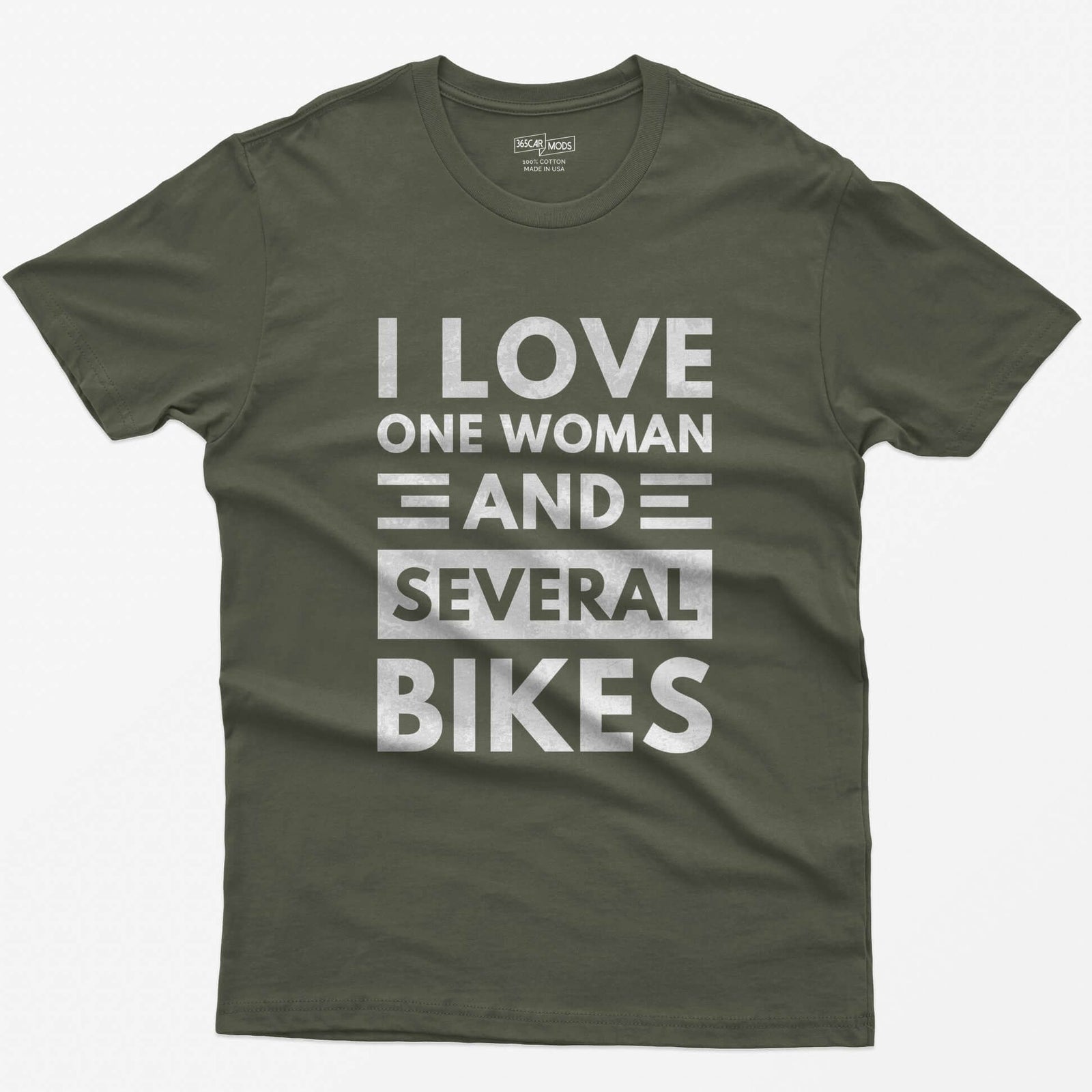 Military Green t-shirt with distressed white block text reading I Love One Woman and Several Bikes