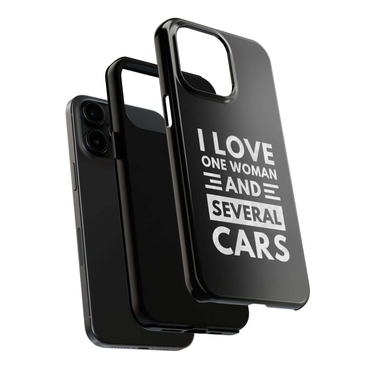I Love One Woman and Several Cars tough phone case, dual-layer construction