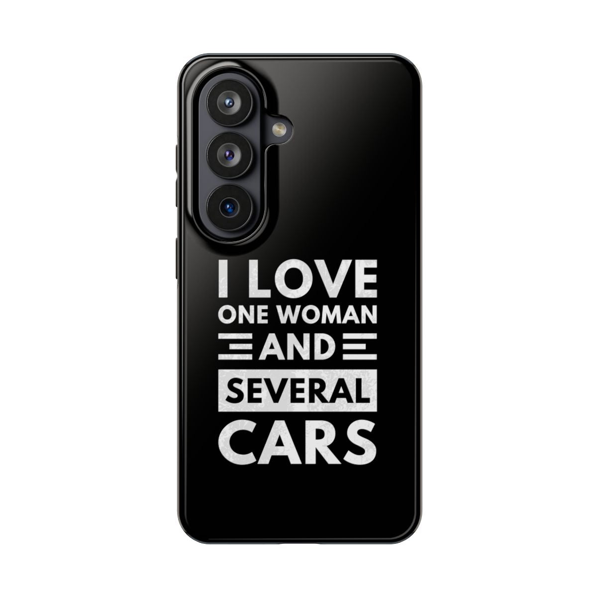 I Love One Woman and Several Cars tough phone case on Samsung Galaxy S26, back view