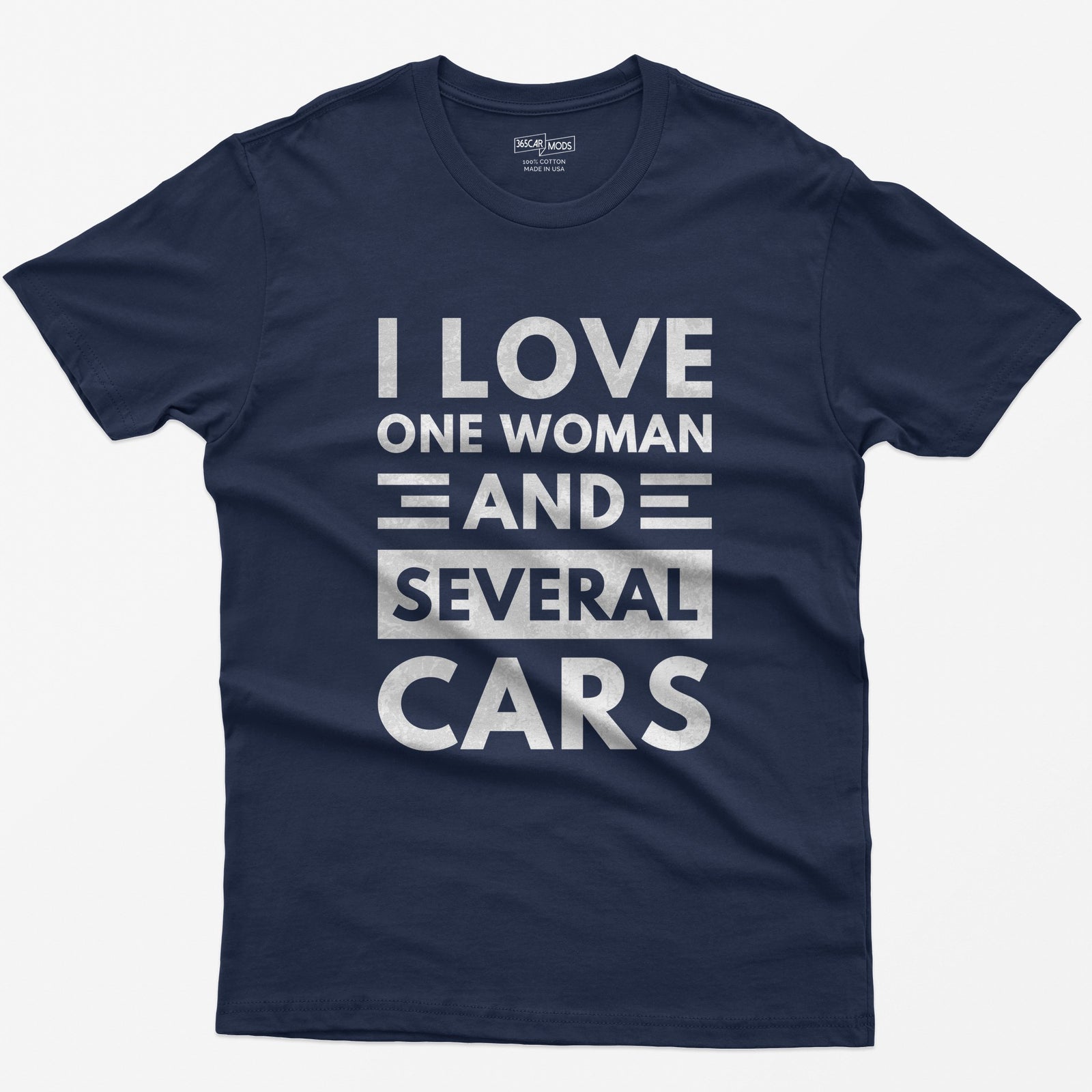Navy t-shirt with distressed white block text reading I Love One Woman and Several Cars