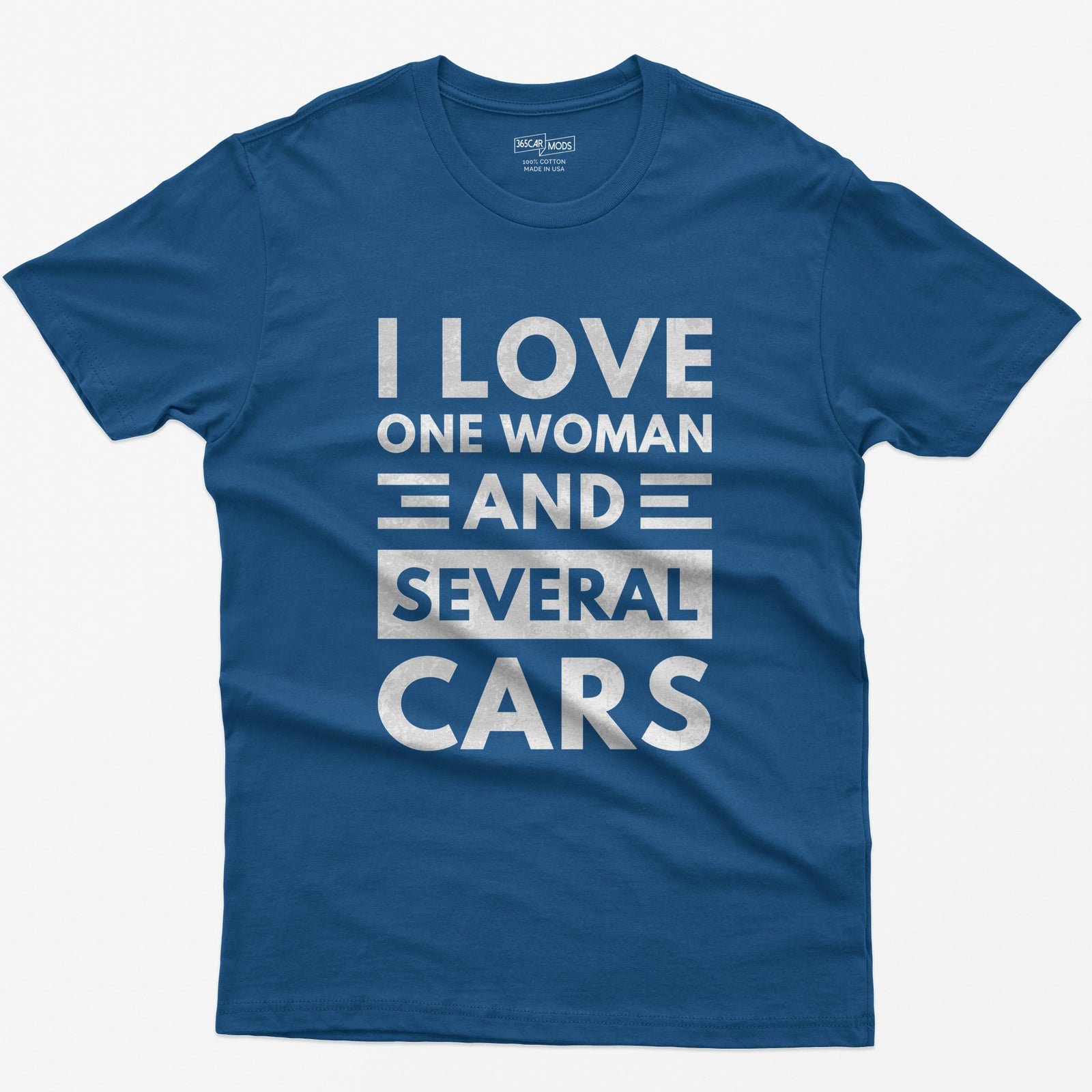 Royal t-shirt with distressed white block text reading I Love One Woman and Several Cars