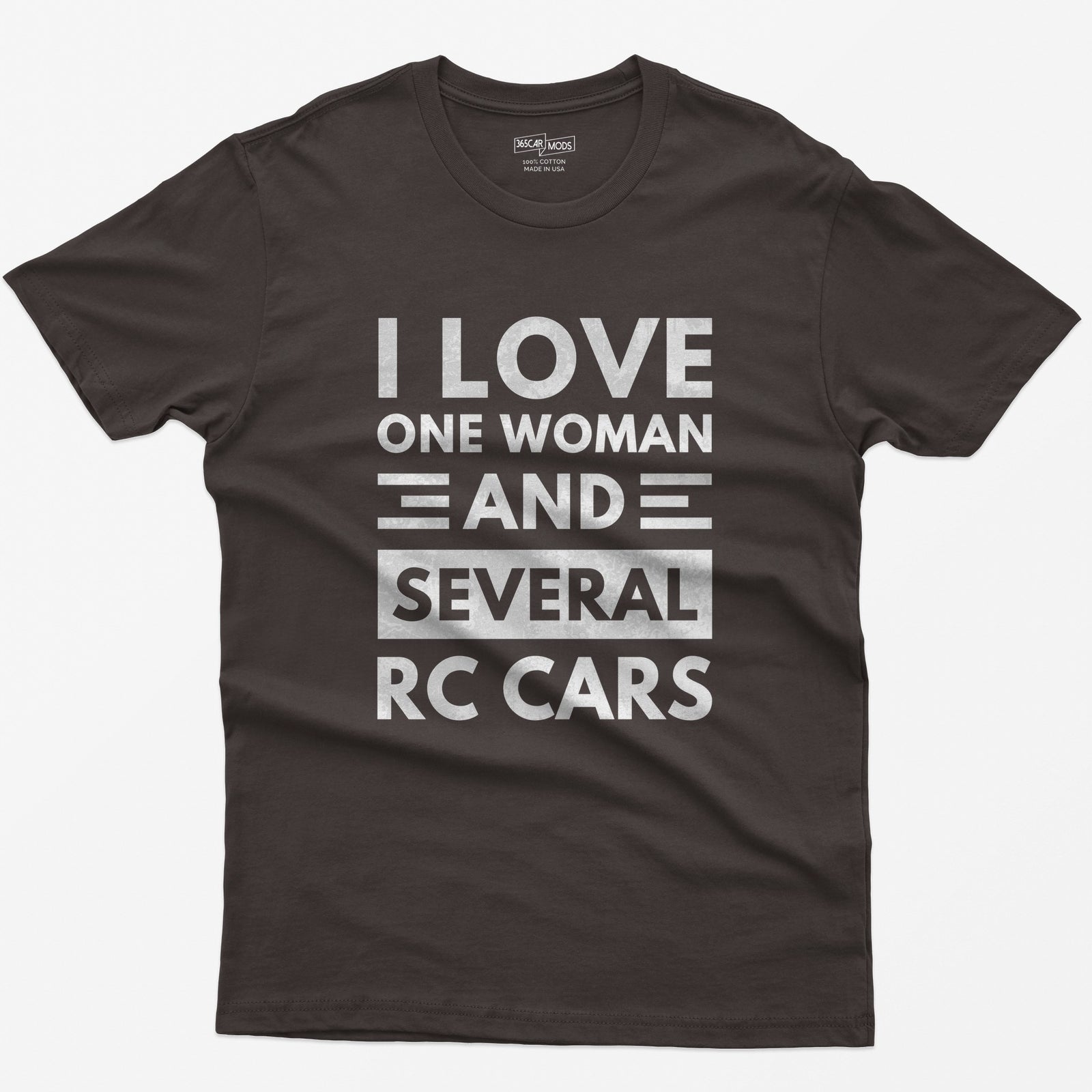 Dark Chocolate t-shirt with I Love One Woman And Several RC Cars printed in bold distressed white capitals with stripe accents