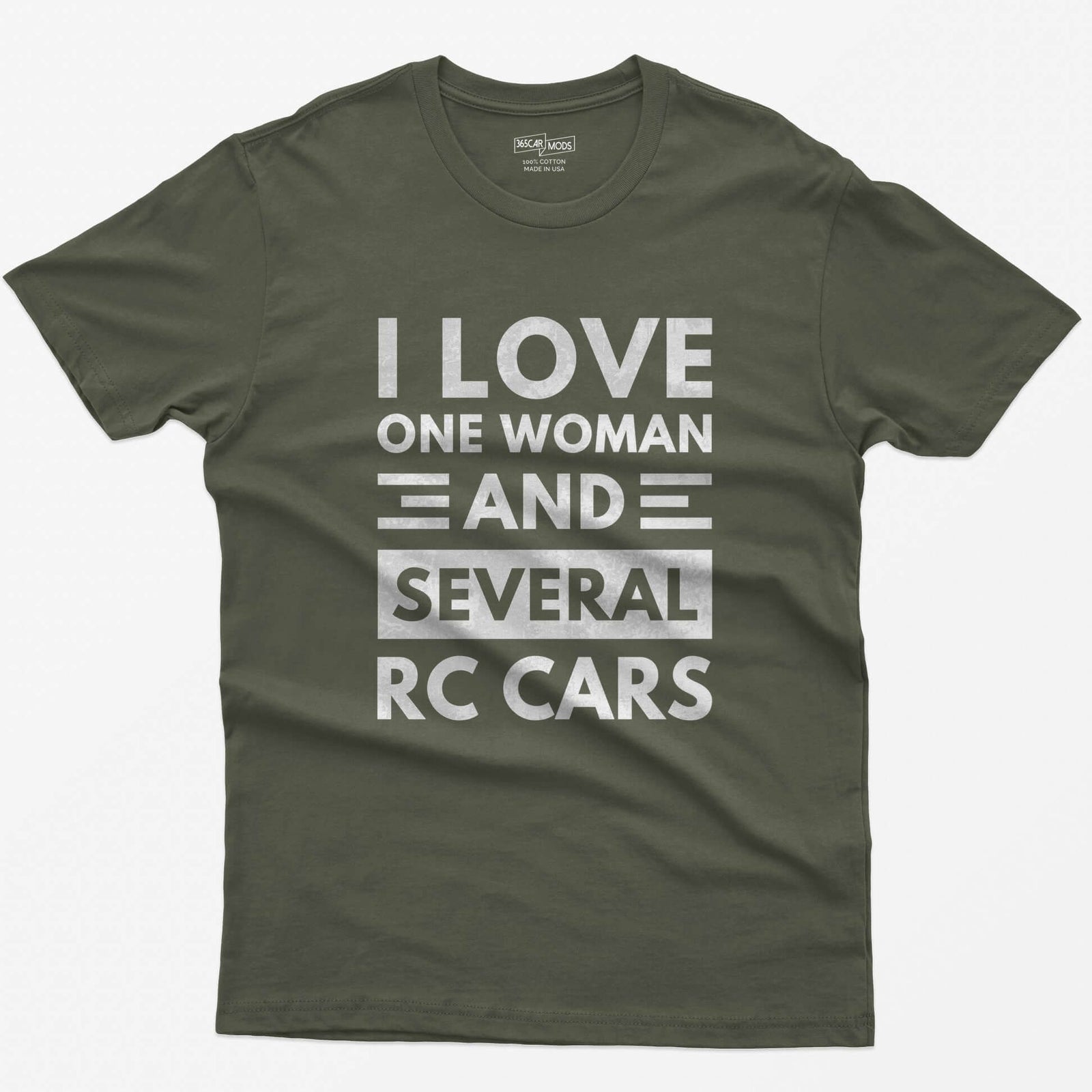 Military Green t-shirt with I Love One Woman And Several RC Cars printed in bold distressed white capitals with stripe accents