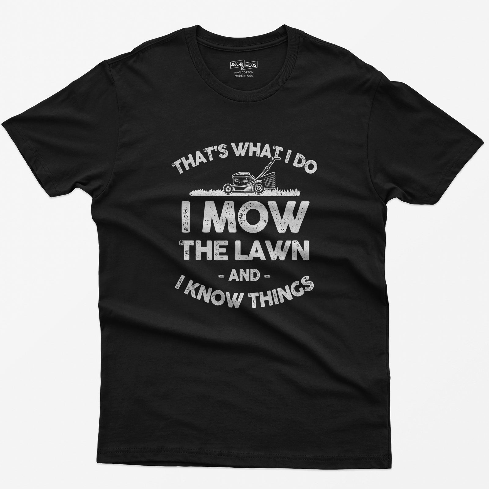 I Mow the Lawn and I Know Things T-Shirt